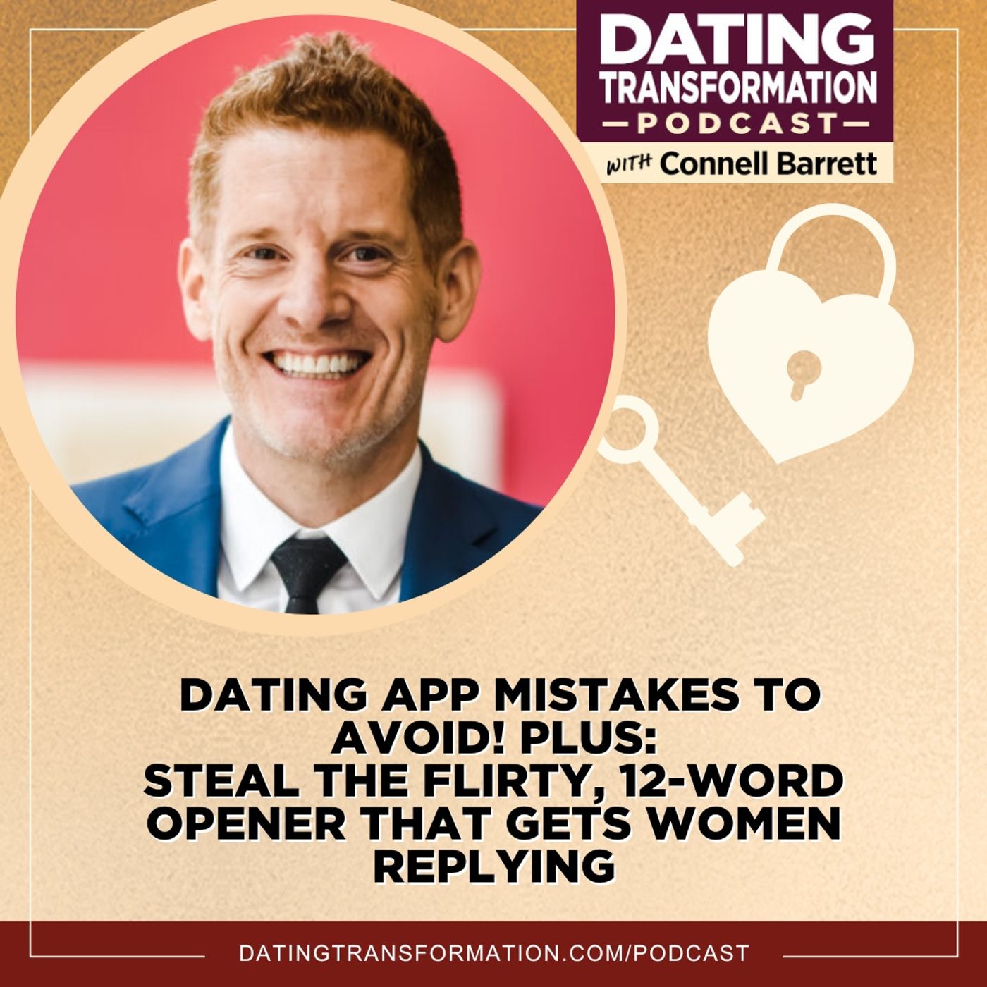 3 Dating App Mistakes to Avoid! Plus: Steal the Flirty, 12-Word Opener that Gets Women Replying by Connell Barrett