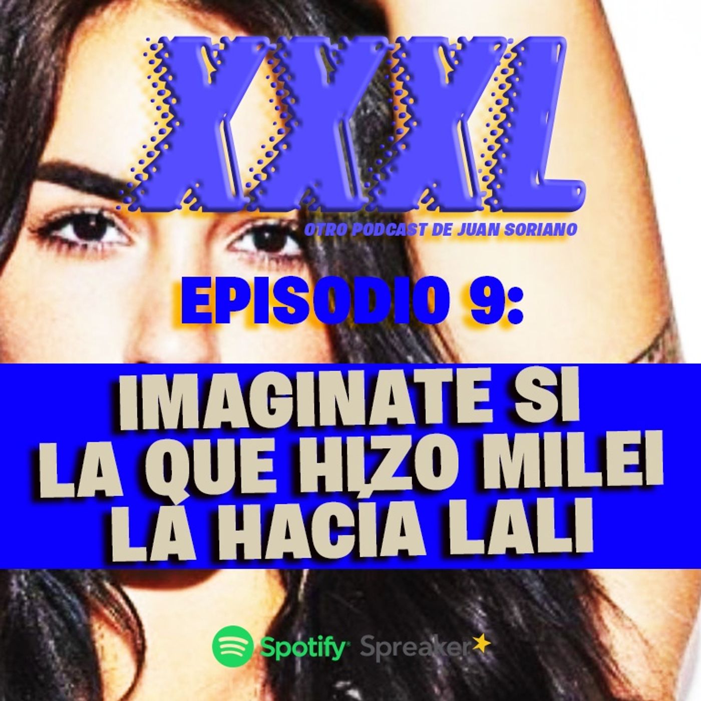 XXXL, otro Podcast de Juan Soriano