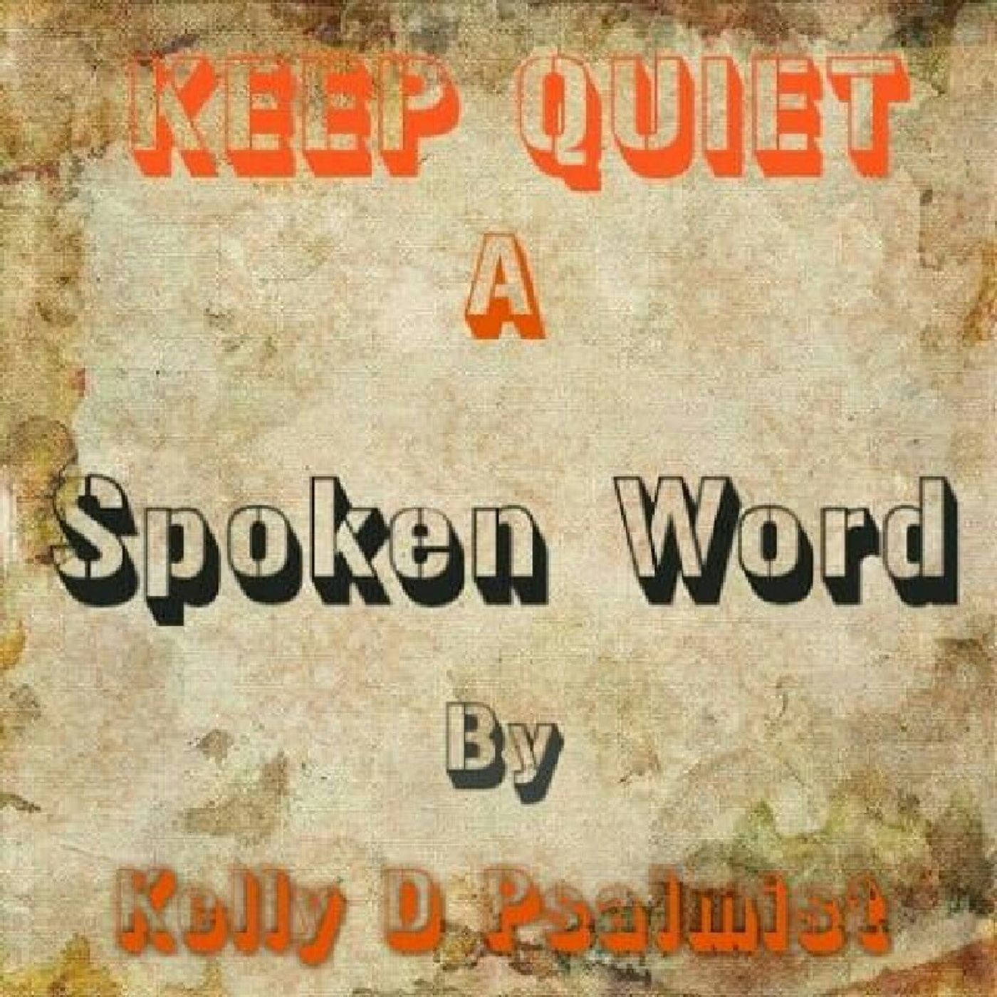 Spoken Word By Kelly D Psalmist.