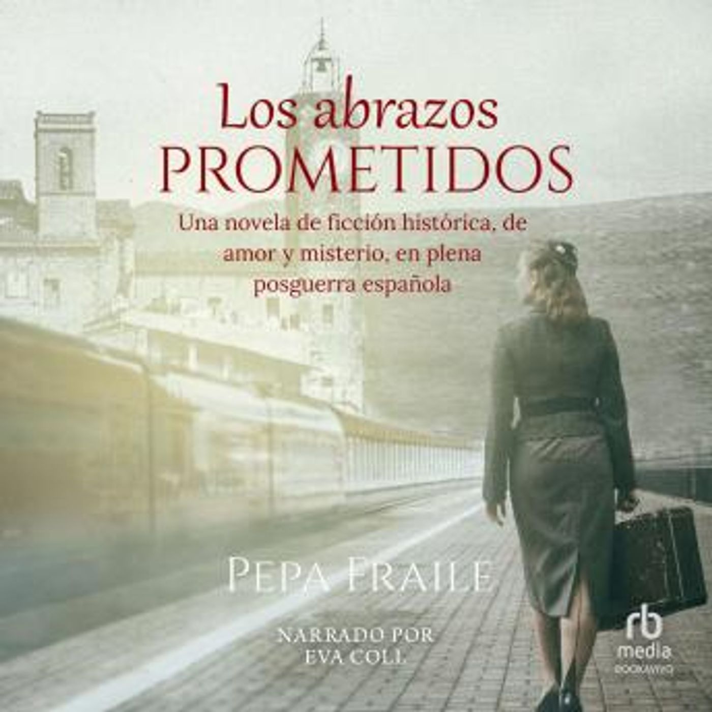 [Spanish] - Los abrazos prometidos: Una novela de ficción histórica de amor y misterio en plena posguerra es pañol by Pepa Fraile episode artwork