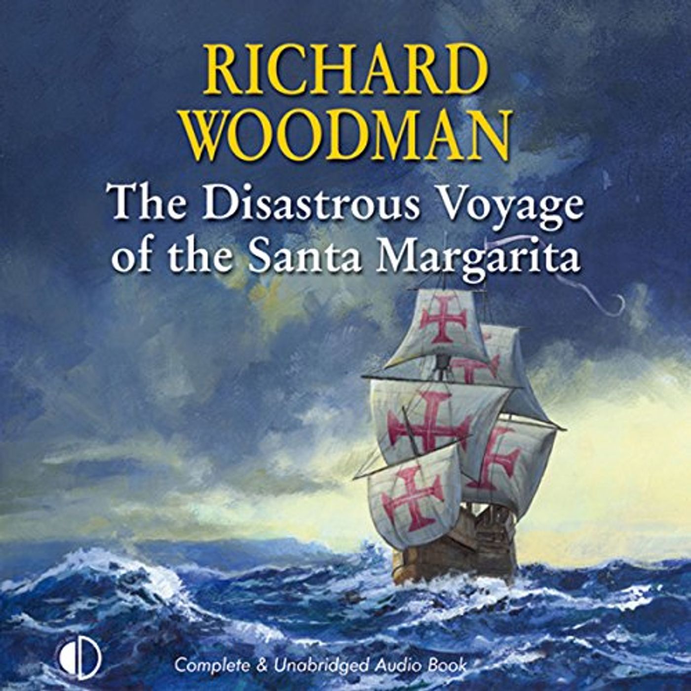 The Disastrous Voyage of the Santa Margarita Audiobook by Richard Woodman episode artwork