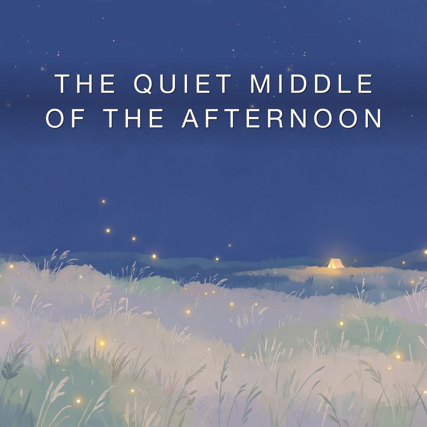 The Quiet Middle of the Afternoon