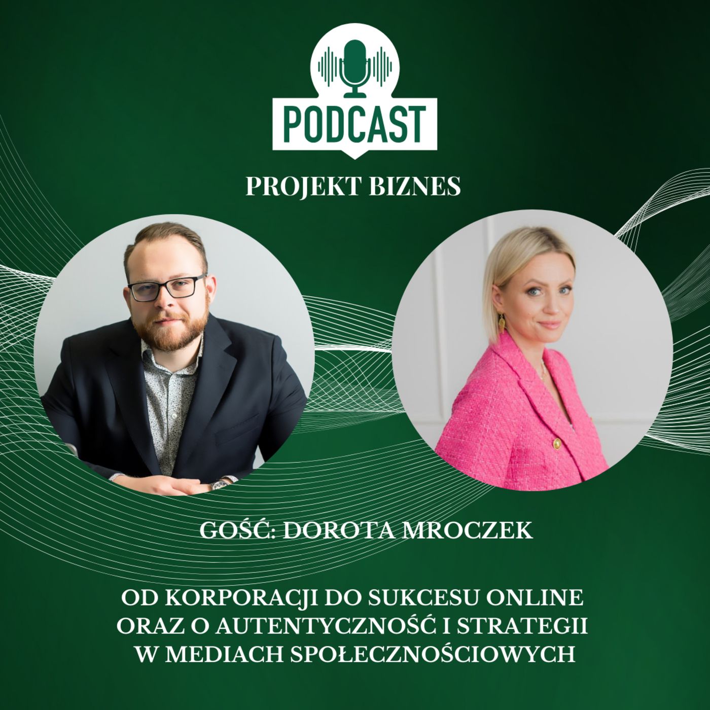Projekt Biznes, czyli podcast o dotacjach, biznesie, sprzedaży i mentalności przedsiębiorcy