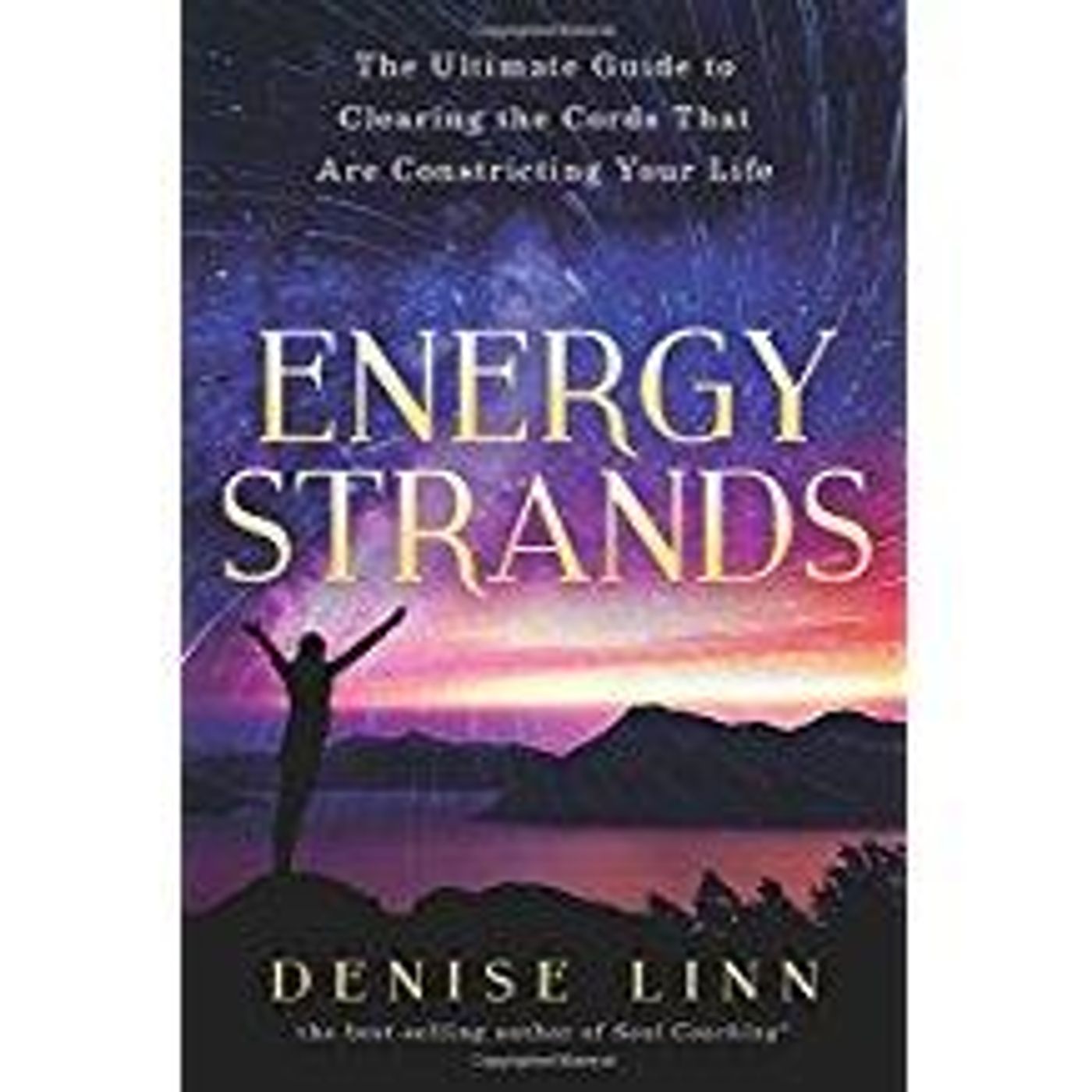 Energy Strands: Clearing the Cords That Are Constricting Your Life with guest Denise Linn episode artwork