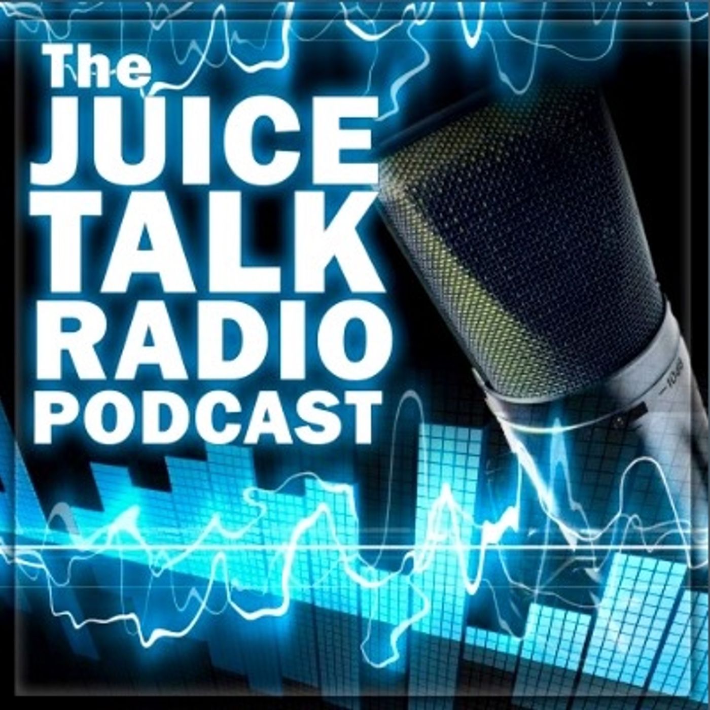 The Juice Talk Radio Podcast