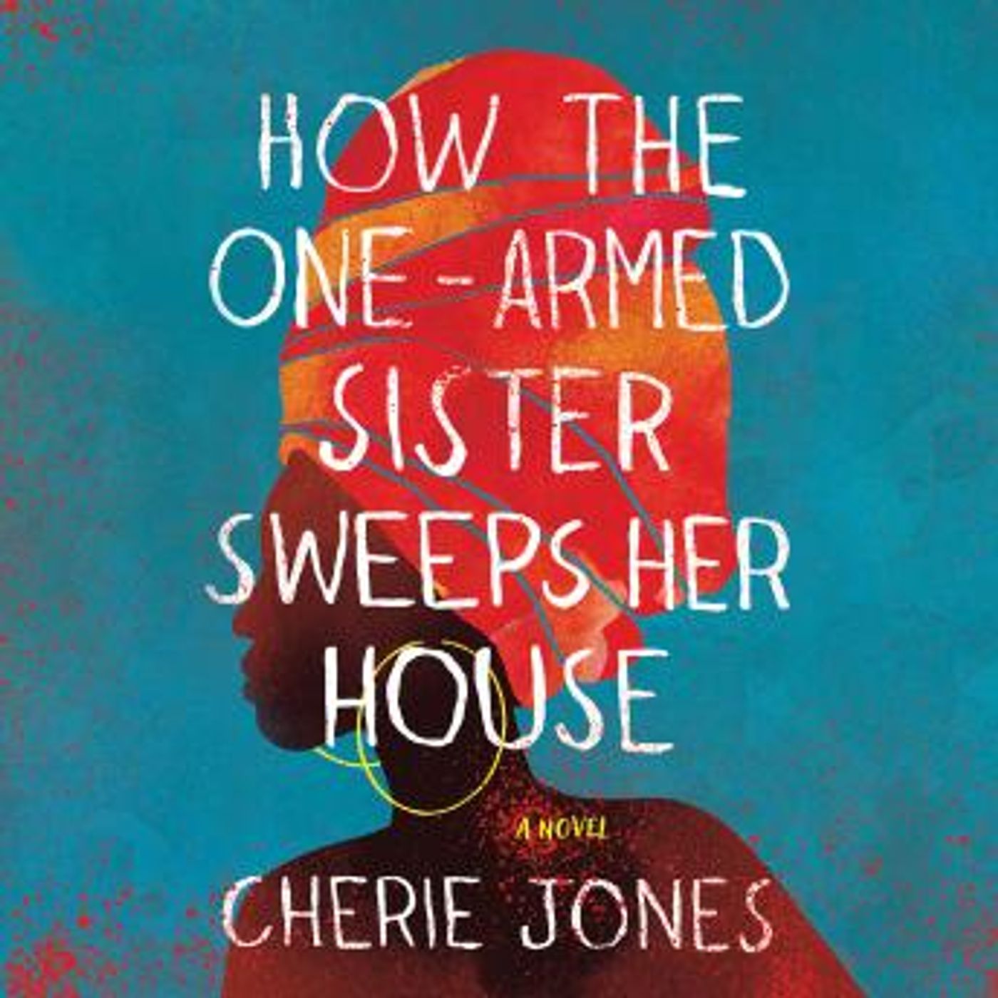 How the One-Armed Sister Sweeps Her House: A Novel by Cherie Jones episode artwork