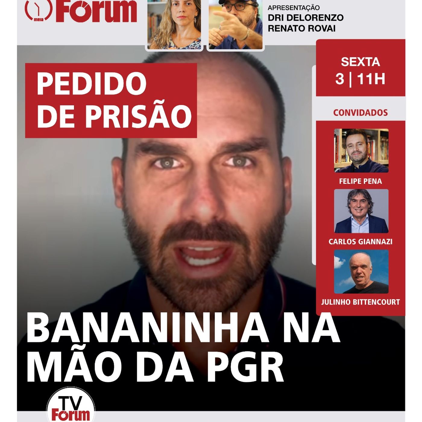 Eduardo Bolsonaro: PGR tem 5 dias para decidir PRISÃO | Moro desmascarado | Fórum Onze e Meia | 3.10