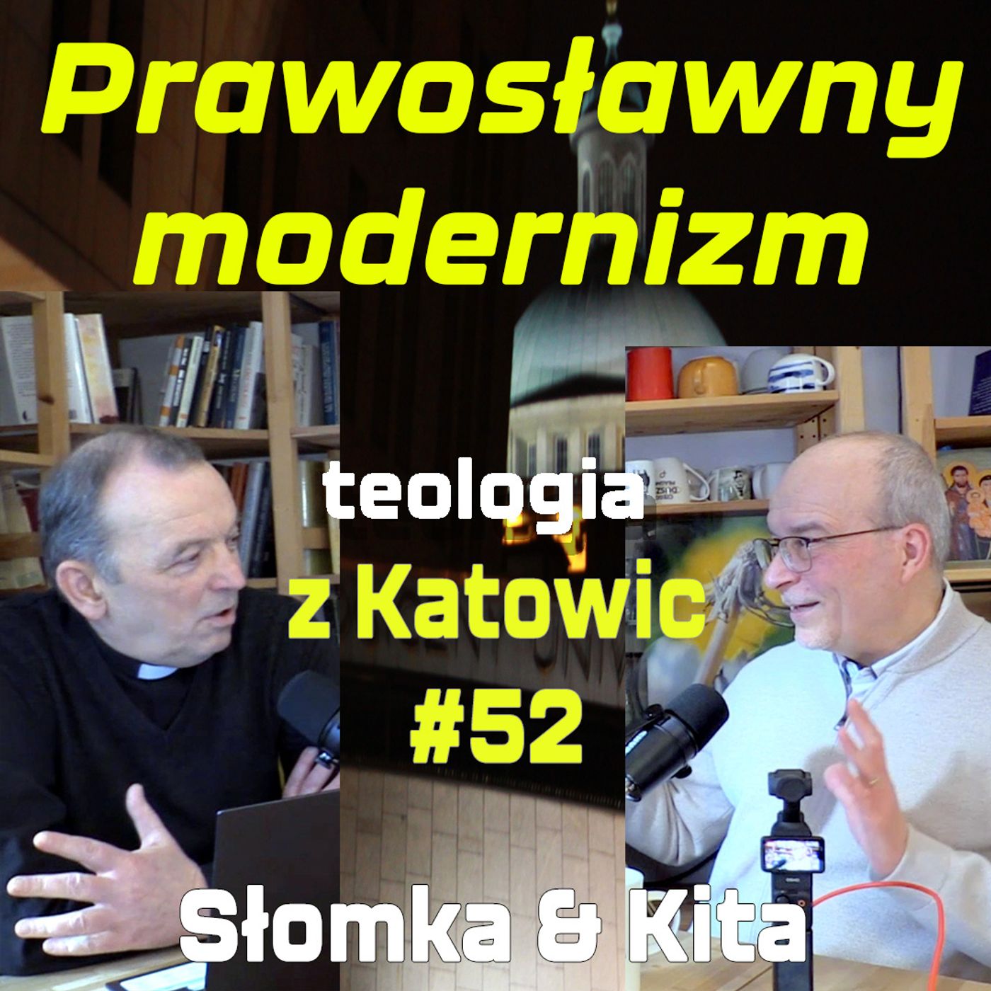 #52 Prawosławny modernizm (Kita & Słomka)
