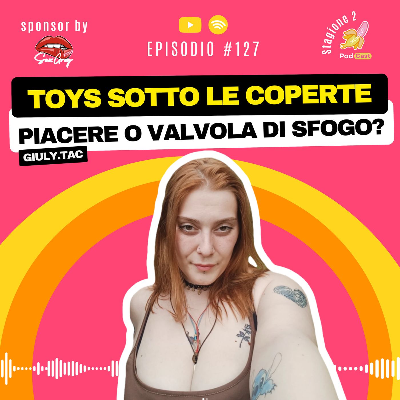 S2.#127 | Sex toys, Piacere e Valvola di Sfogo - Giuly.tac