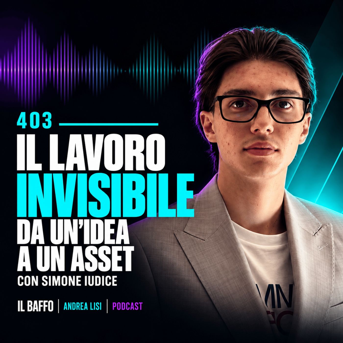 #403 - Il lavoro invisibile che trasforma un'idea in un asset - con Simone Iudice episode artwork