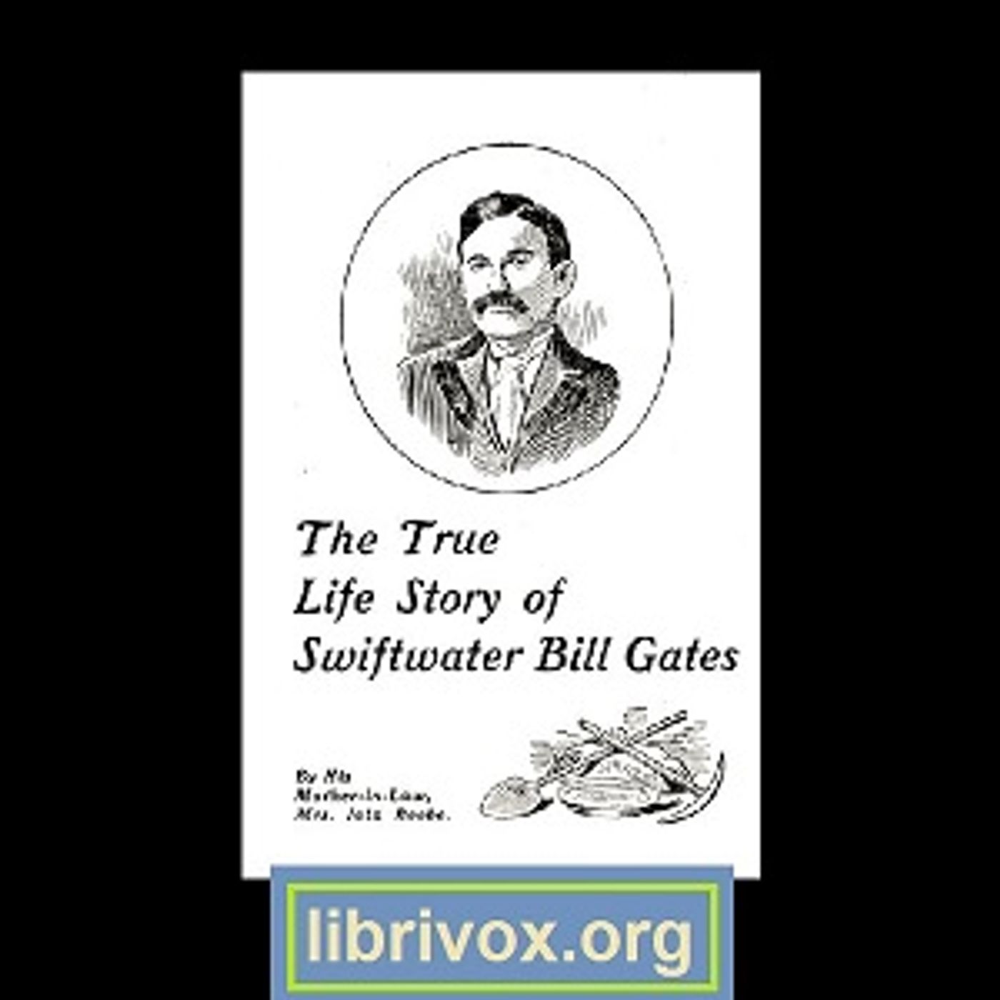 The True Life Story of Swiftwater Bill Gates by Iola Beebe episode artwork