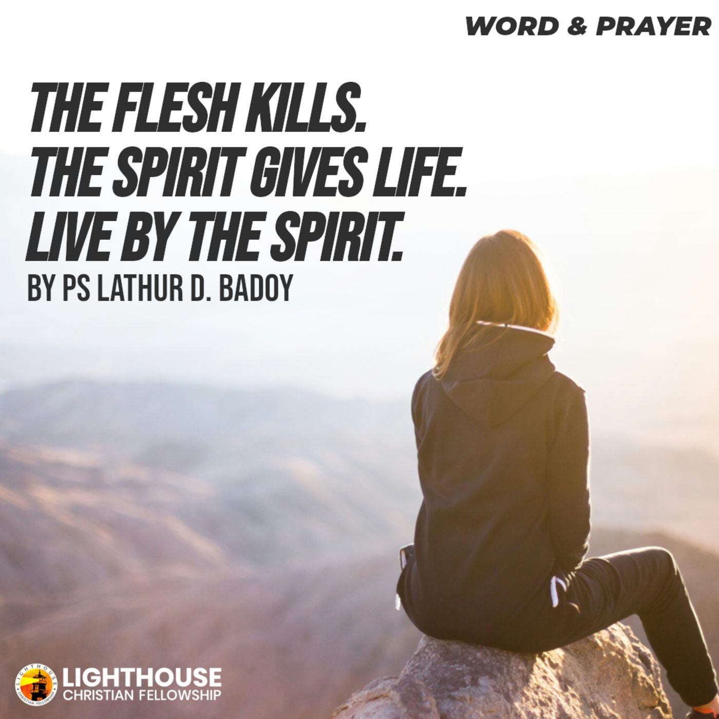 The Flesh Kills. The Spirit Gives Life. Live by the Spirit by Ps Lathur Badoy