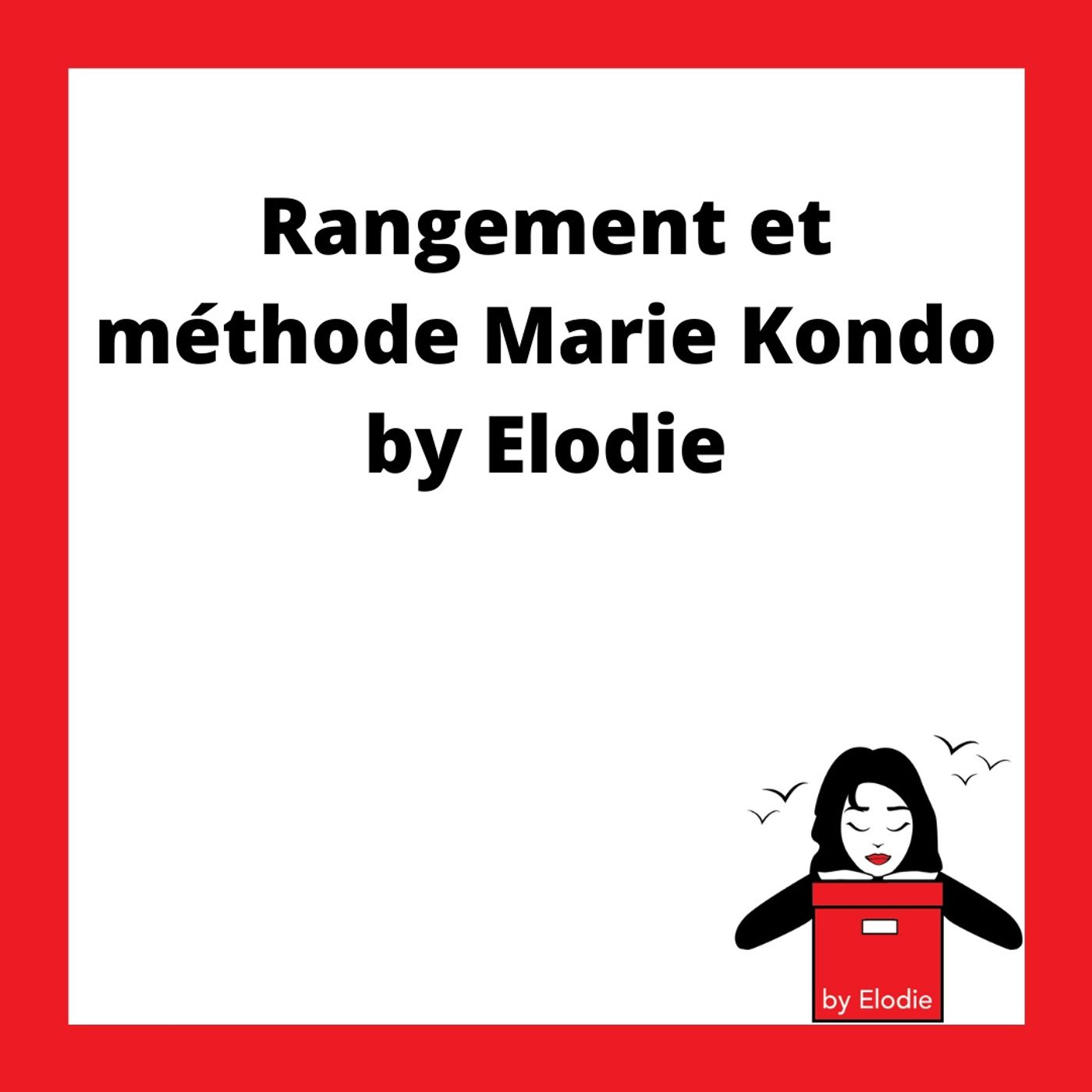 Rangement et méthode Marie Kondo