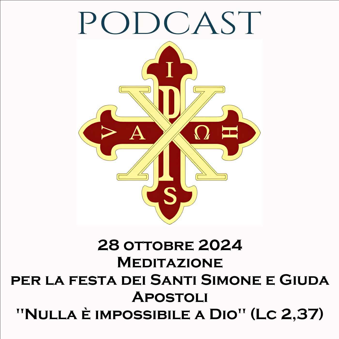 PODCAST 2-15 FESTA DEI SANTI SIMONE E GIUDA, APOSTOLI: "NULLA È IMPOSSIBILE A DIO" (LC 2,37)