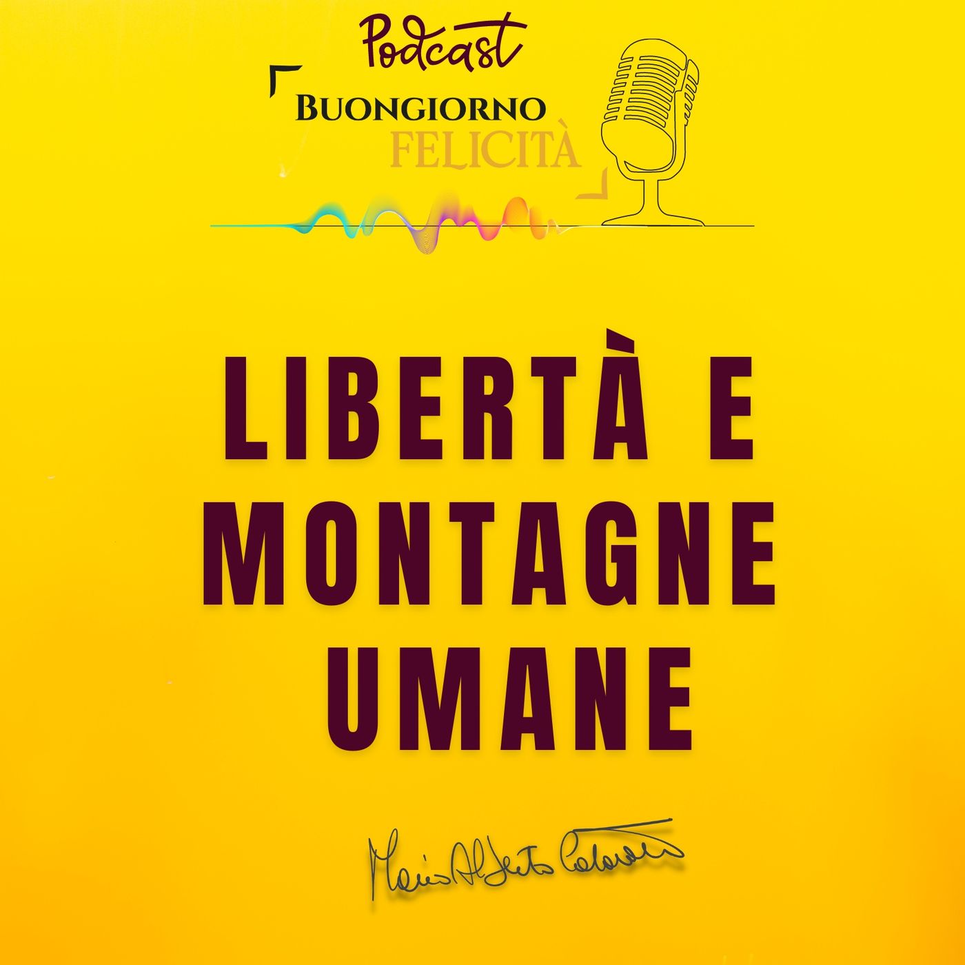 #1306 - Libertà e montagne umane | Buongiorno Felicità episode artwork