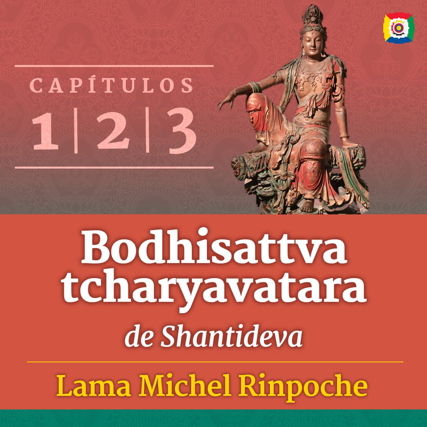 Bodhisattvatcharyavatara de Shantideva Capítulo 1-3