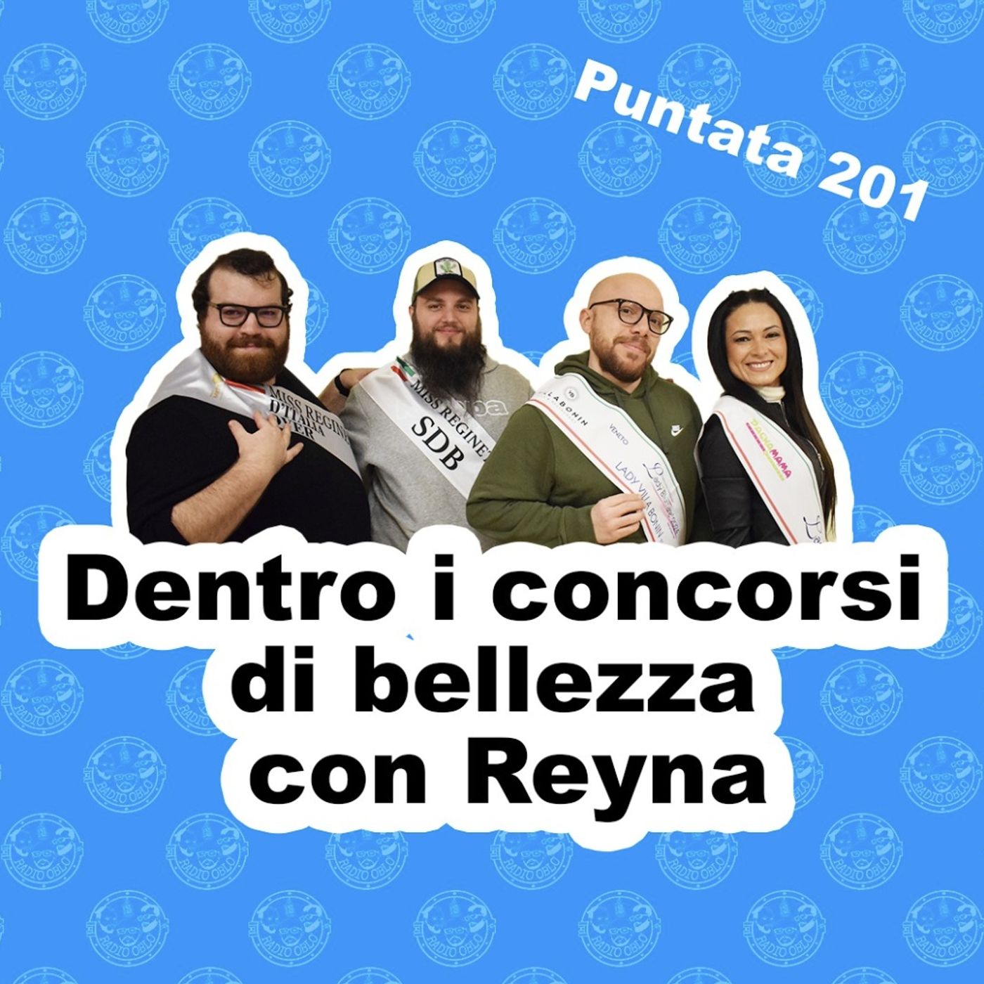 Radio Oblò - Puntata 201 | Dentro i concorsi di bellezza con Reyna Radio Oblò - Puntata 201 | Dentro i concorsi di bellezza con Reyna