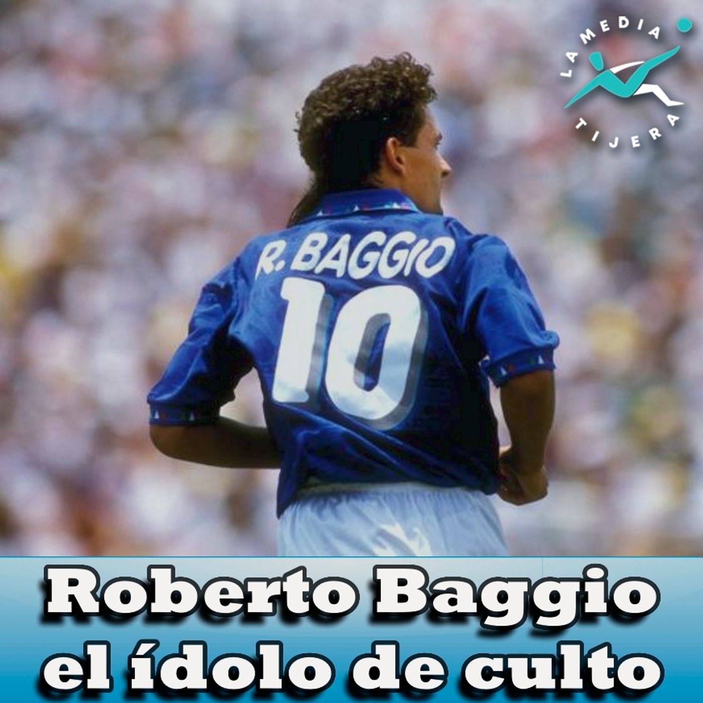 Roberto Baggio el ídolo de culto