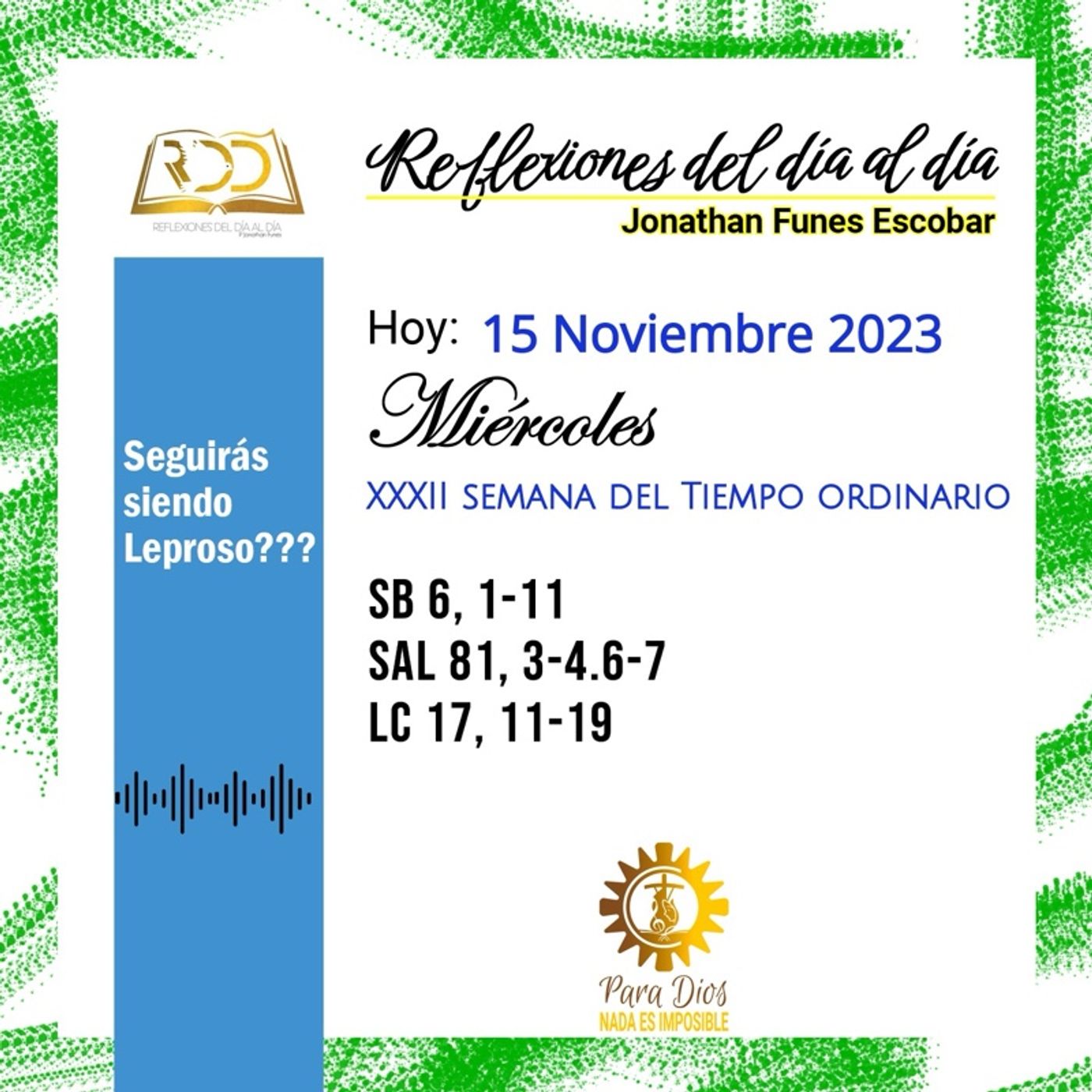 15 Noviembre 2023. Seguirás siendo Leproso??? 15 Noviembre 2023. Seguirás siendo Leproso???