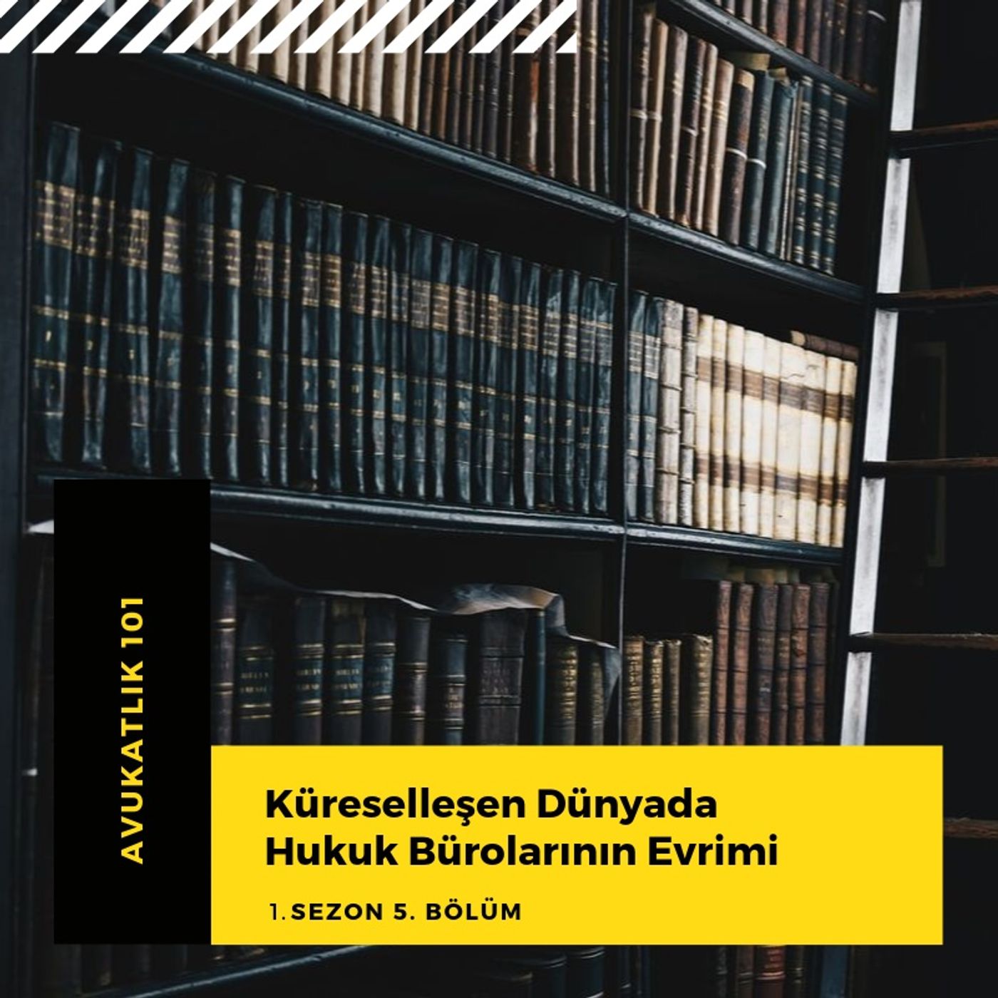 Küreselleşen Dünya'da Hukuk Bürosu Yönetimi.05 episode artwork