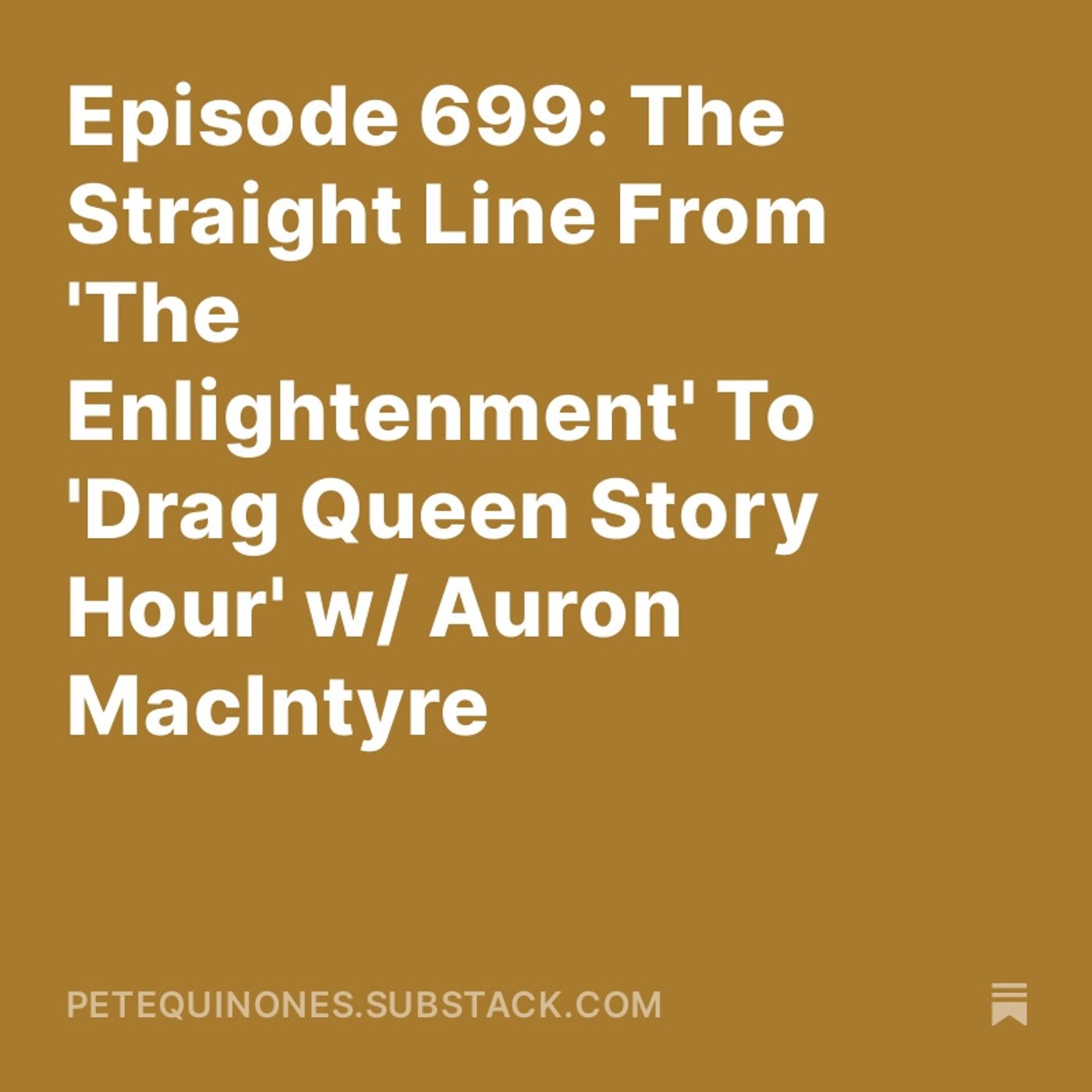 Episode 699: The Straight Line From 'The Enlightenment' To 'Drag Queen Story Hour' w/ Auron MacIntyre