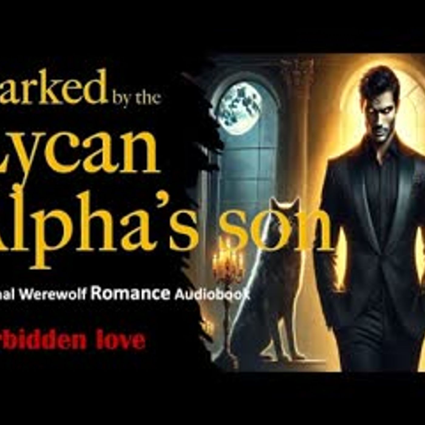 Werewolf Romance Audiobook - Marked by the Lycan Alpha's Son Forbidden Love! episode artwork
