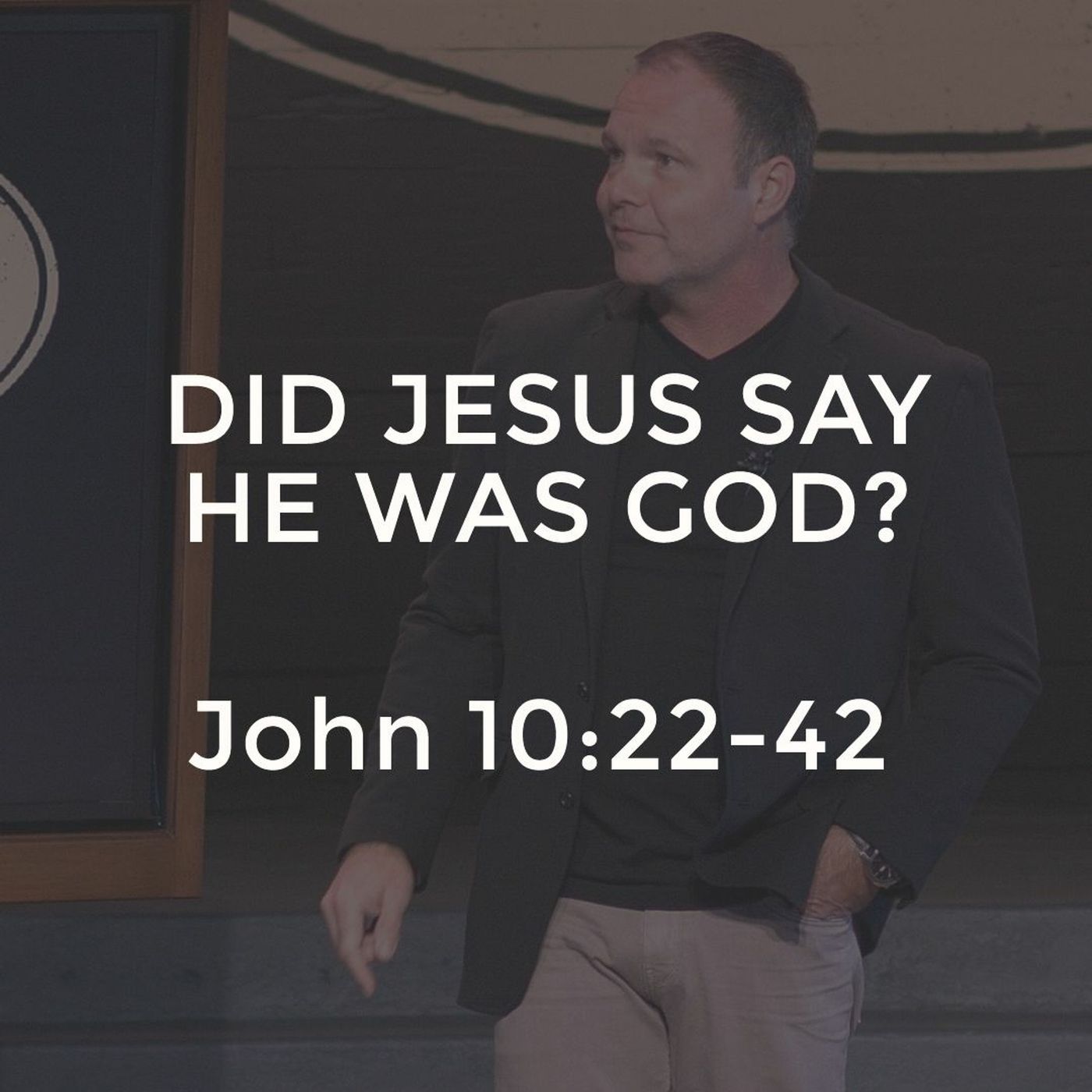 John #22 - Did Jesus Say He Was God?
