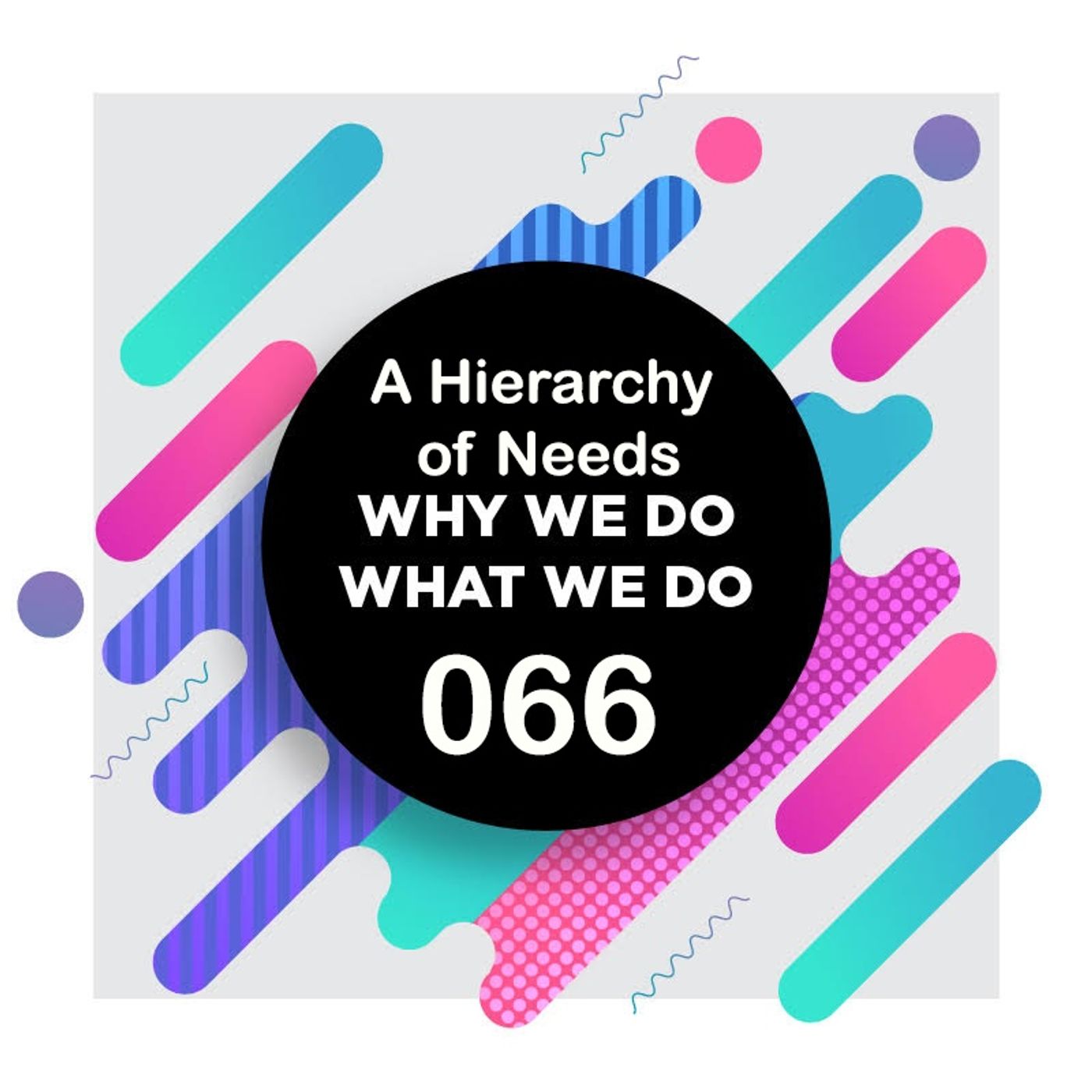 Why We Do What We Do