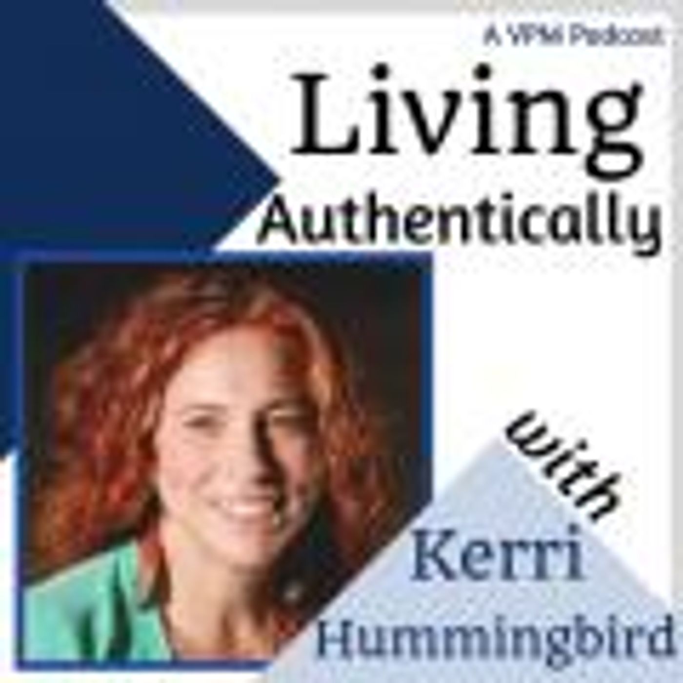 Vibrant Powerful Moms with Debbie Pokornik - Helping Everyday Women Create Extraordinary Lives!: Living Authentically with Kerri Hummingbird thumbnail