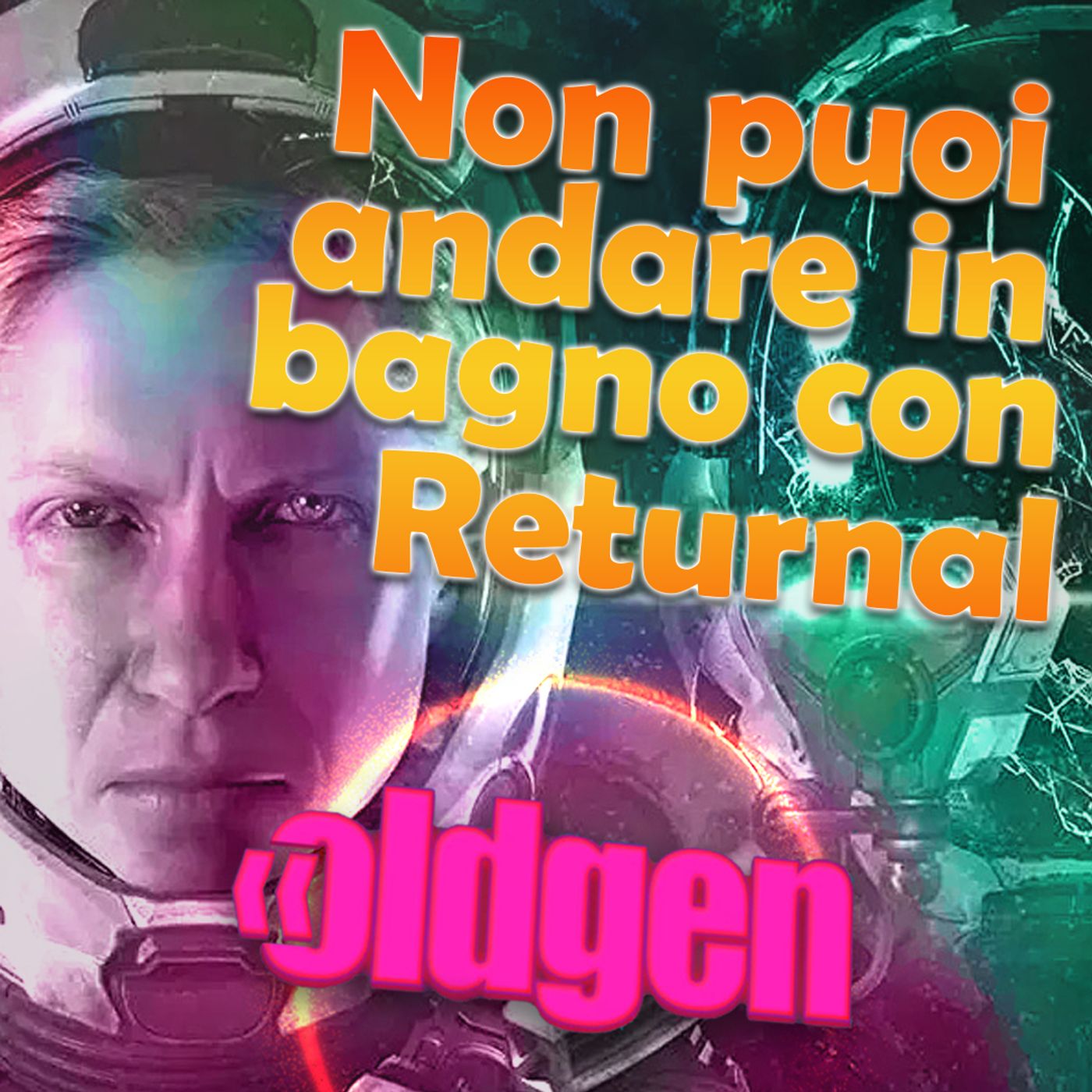 Old Gen PODCAST #17 - Non puoi andare in bagno con Returnal episode artwork