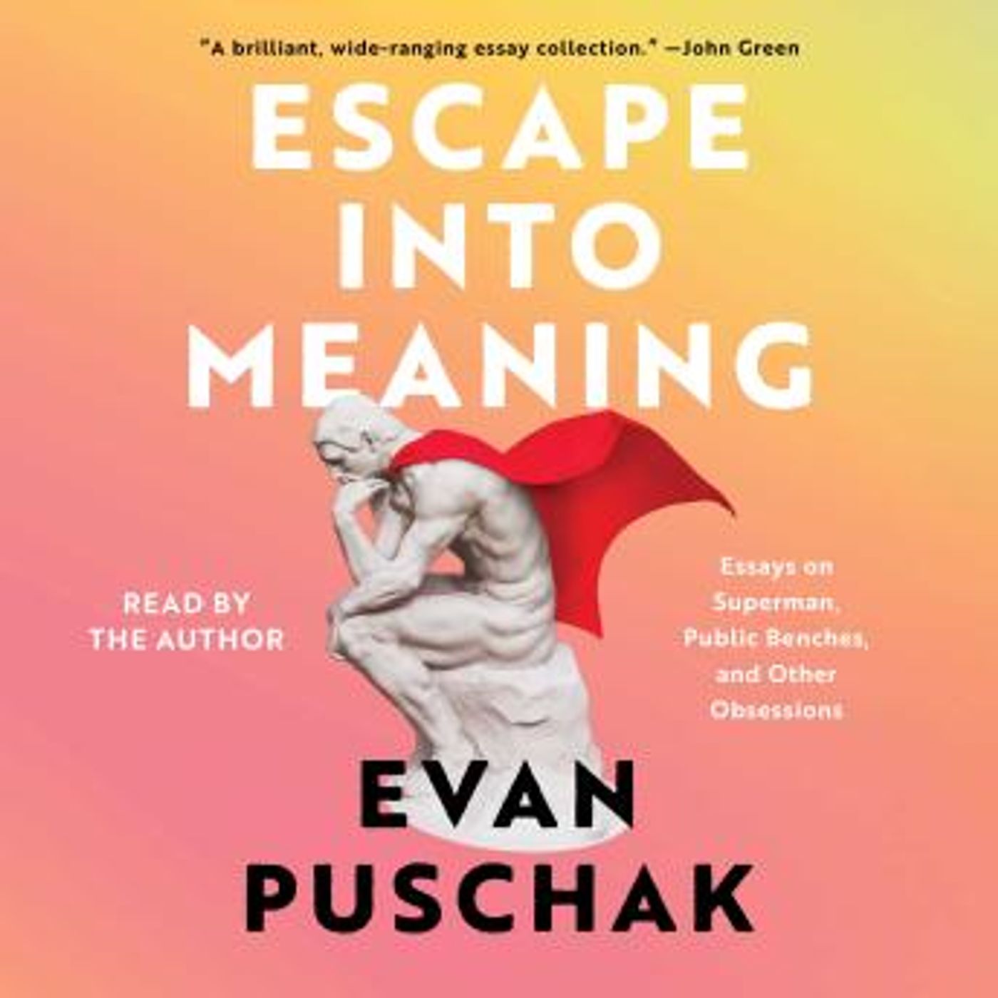 Escape into Meaning: Essays on Superman, Public Benches, and Other Obsessions by Evan Puschak episode artwork