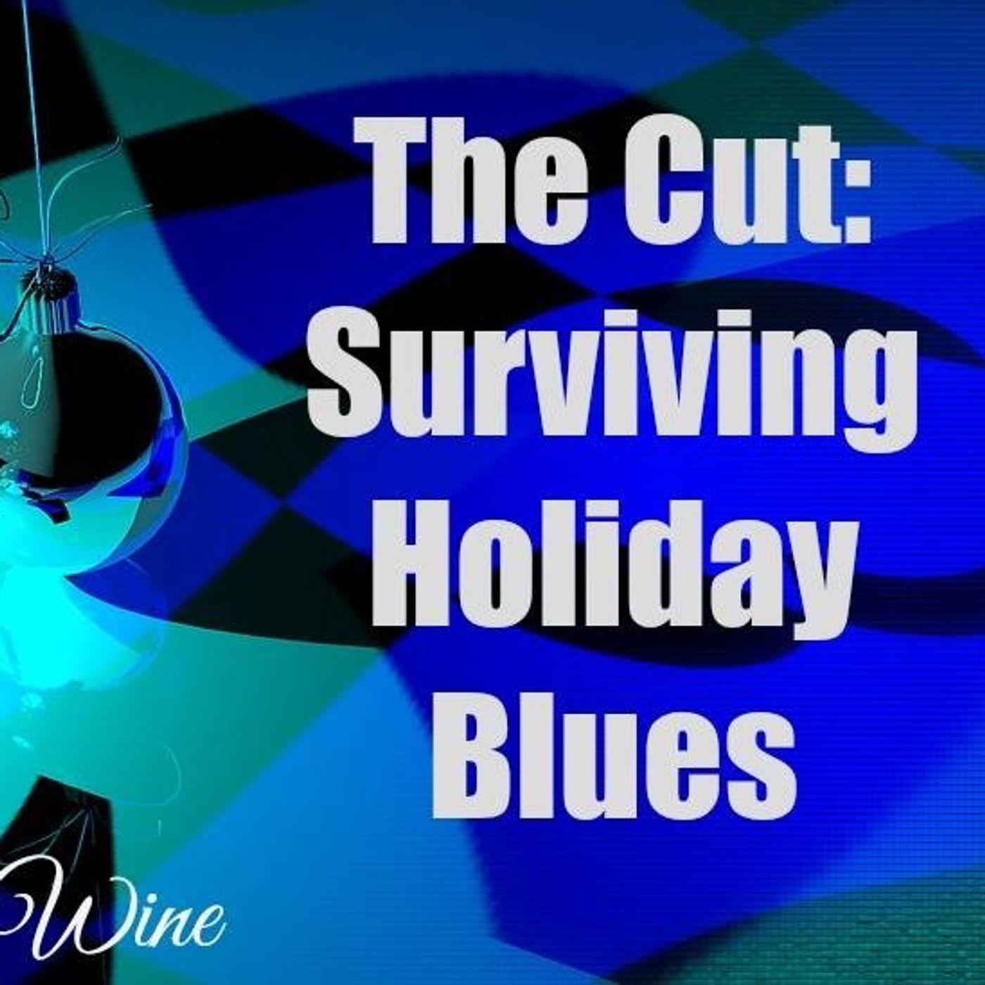 The Cut_ Surviving The Holiday Blues episode artwork
