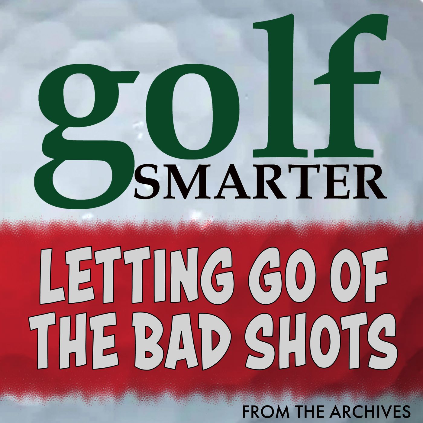 Letting Go of The Bad Shots