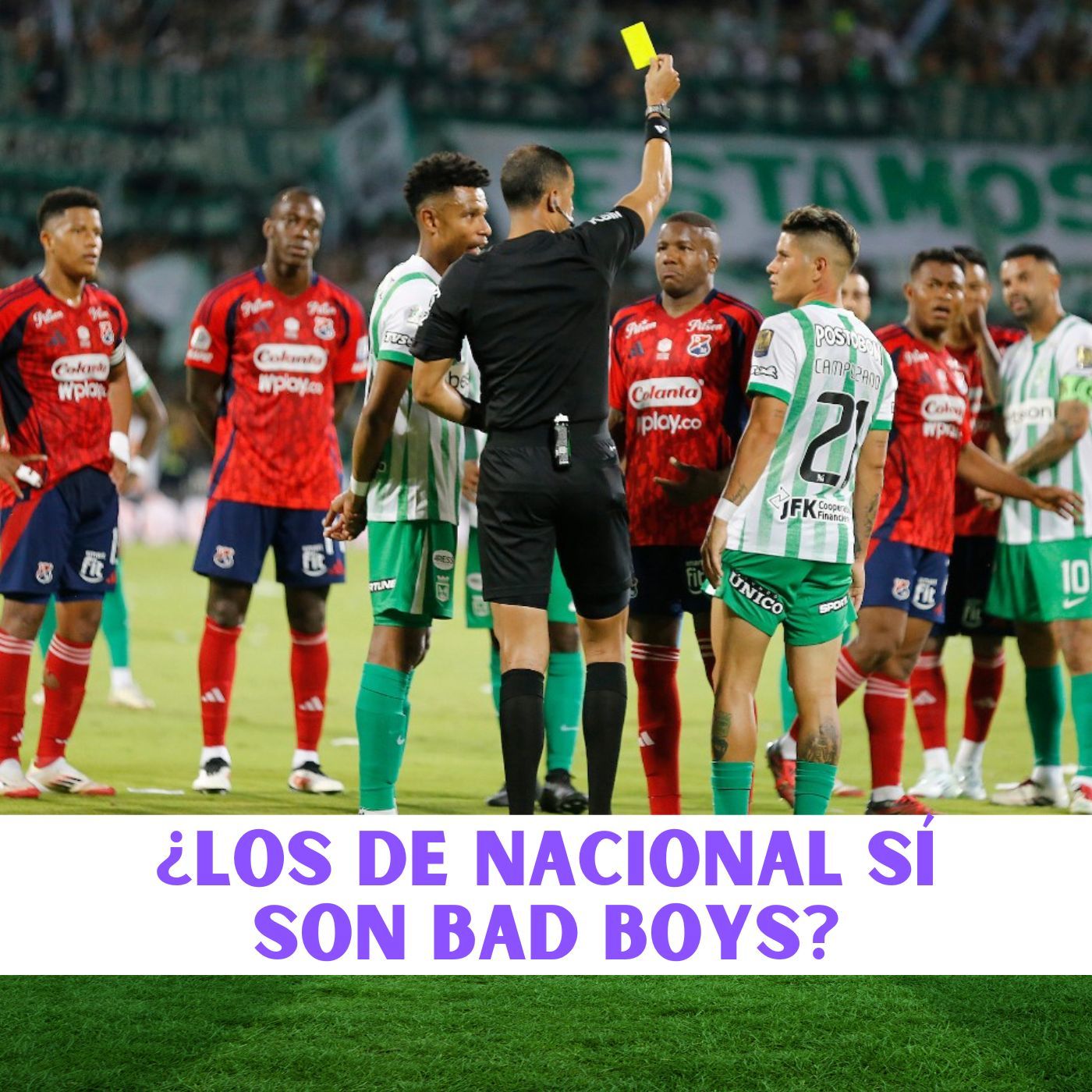 ¿LOS DE NACIONAL SÍ SON BAD BOYS?