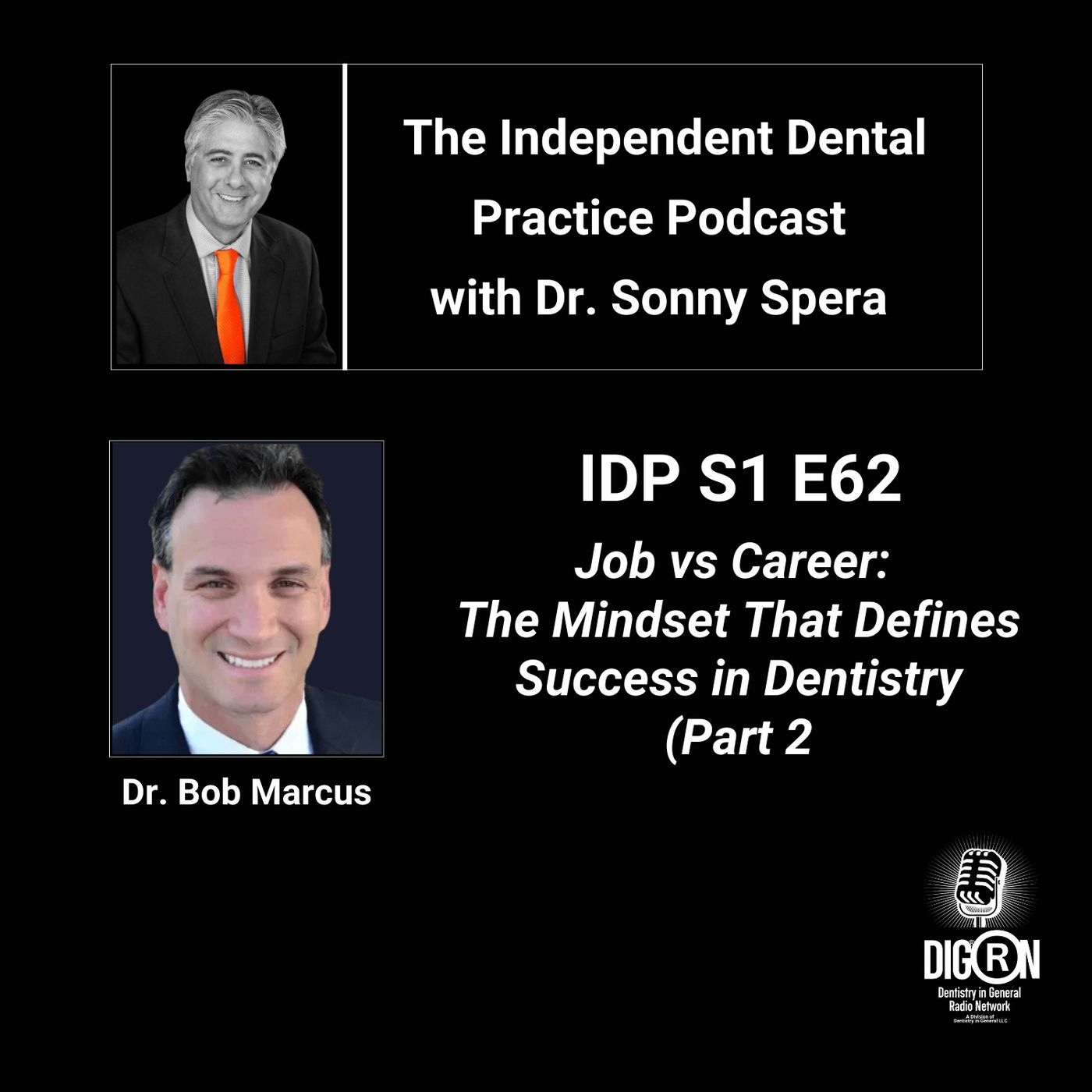 DIGRN Presents: The Independent Dental Practice Podcast – Guest: Dr. Bob Marcus – Part 2