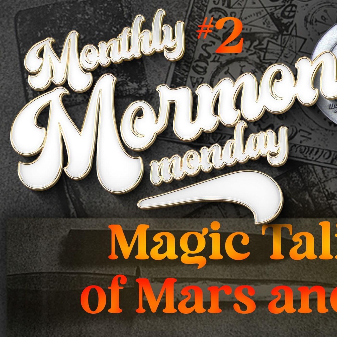 Magic Talismans of Mars and Jupiter | Mormon Monday #2 w/ Heidi Luv episode artwork