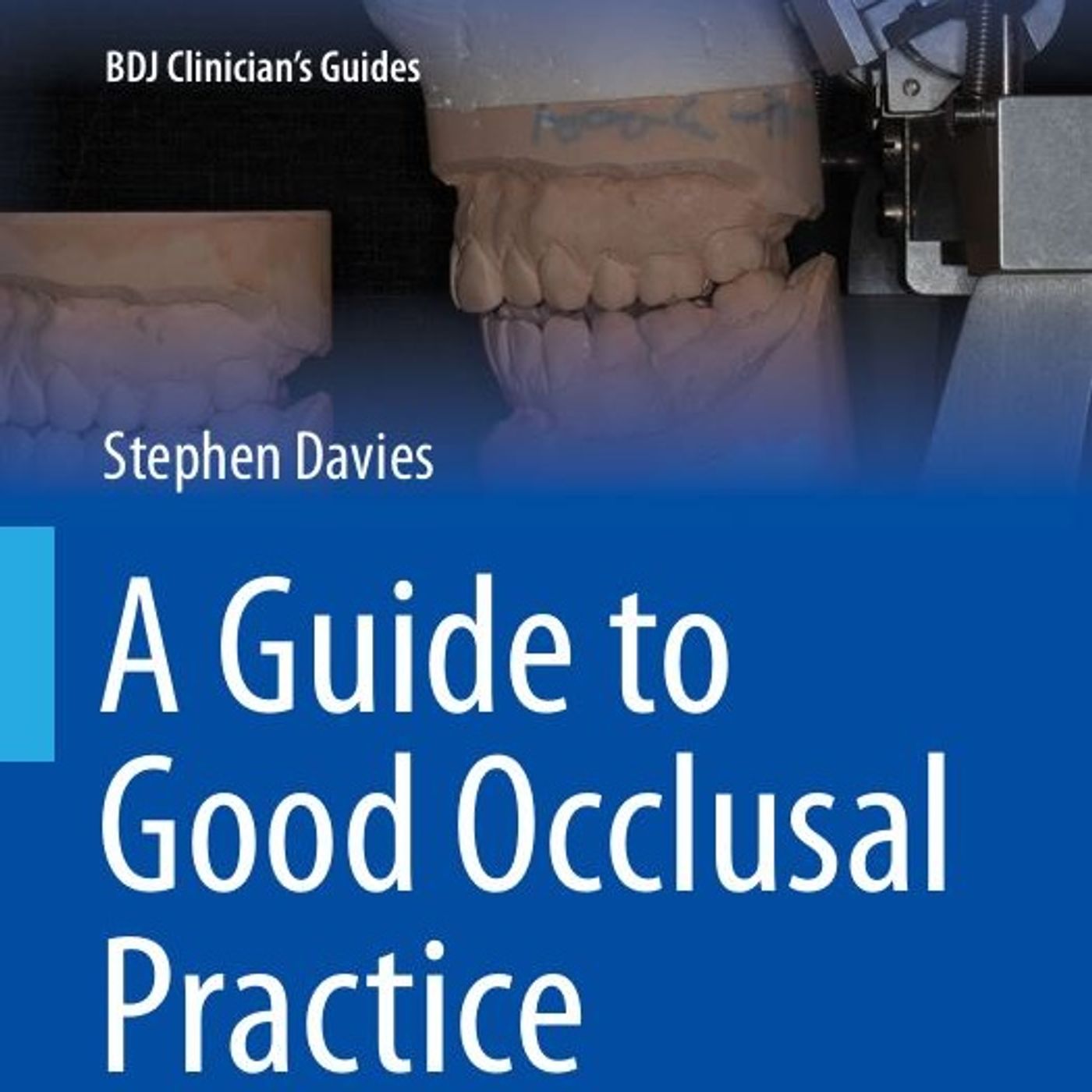 A Guide to Good Occlusal  Practice