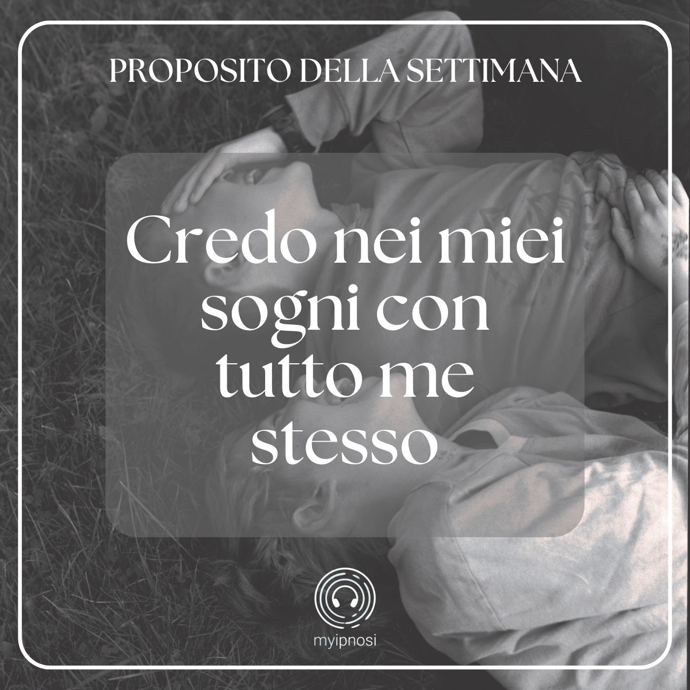 017 Proposito della Settimana | Credo nei miei sogni con tutto te stesso episode artwork