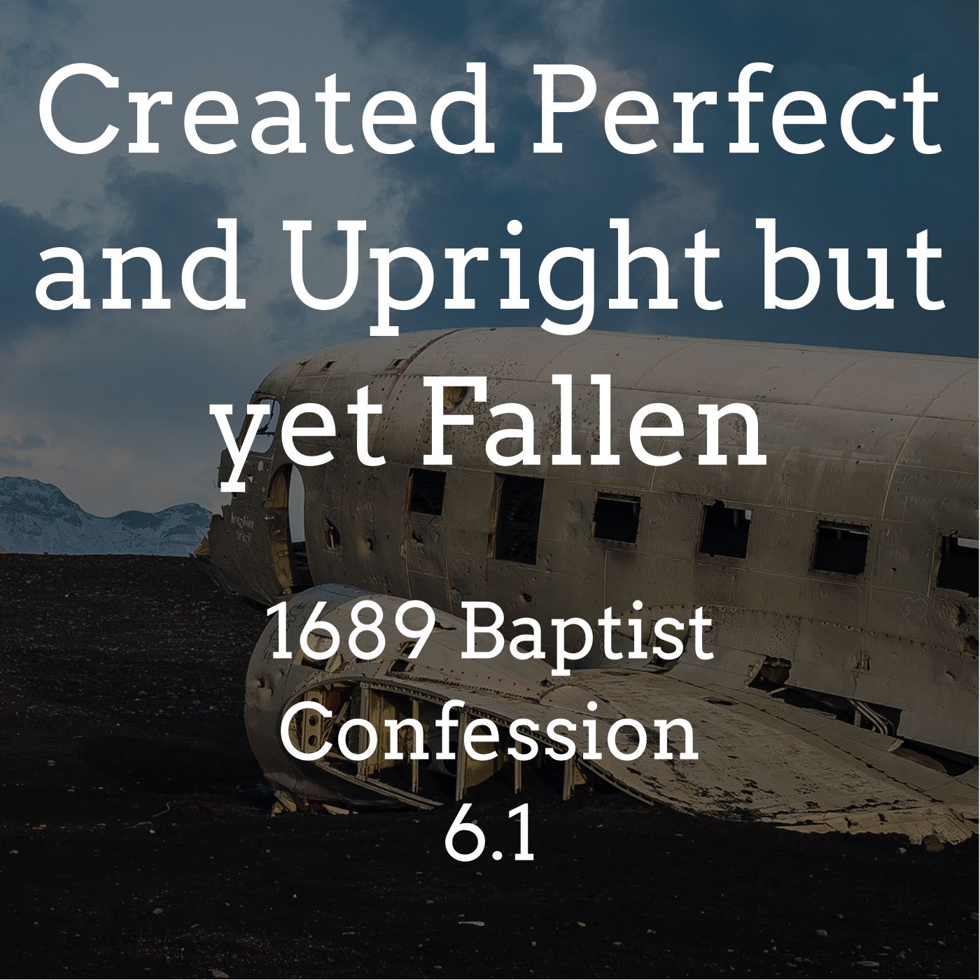 #43 Created Perfect and Upright but Yet They Fell - LBC 6.1