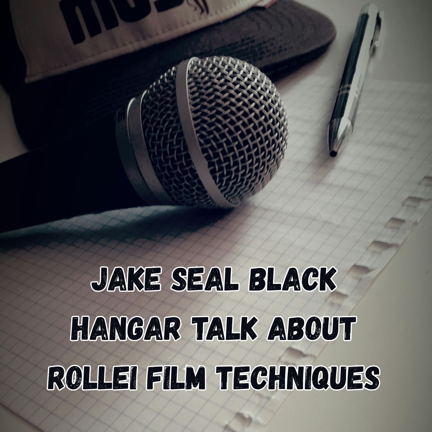Jake Seal Black Hangar Talk About Rollei Film Techniques episode artwork