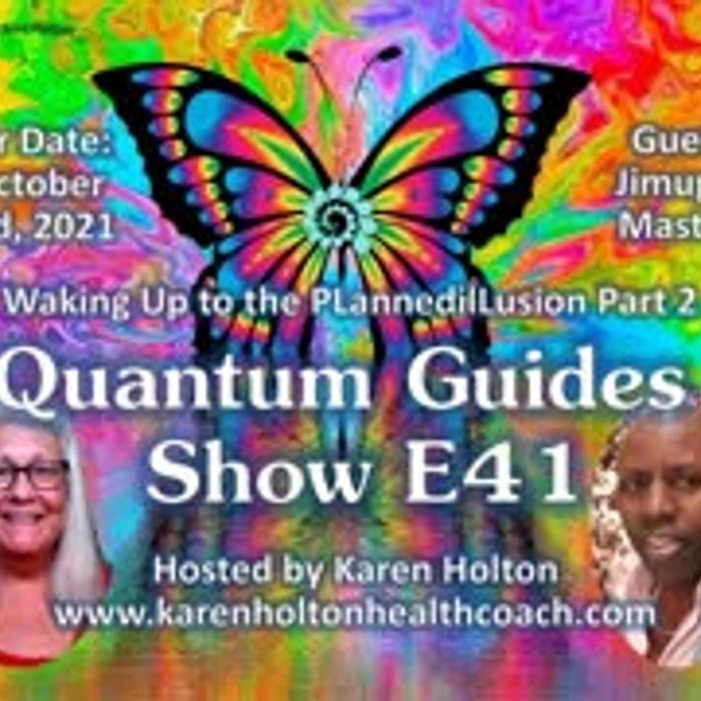 Quantum Guides Show E41 Part 2 Jimuphy Masters - WAKING UP TO THE PLANNED ILLUSION