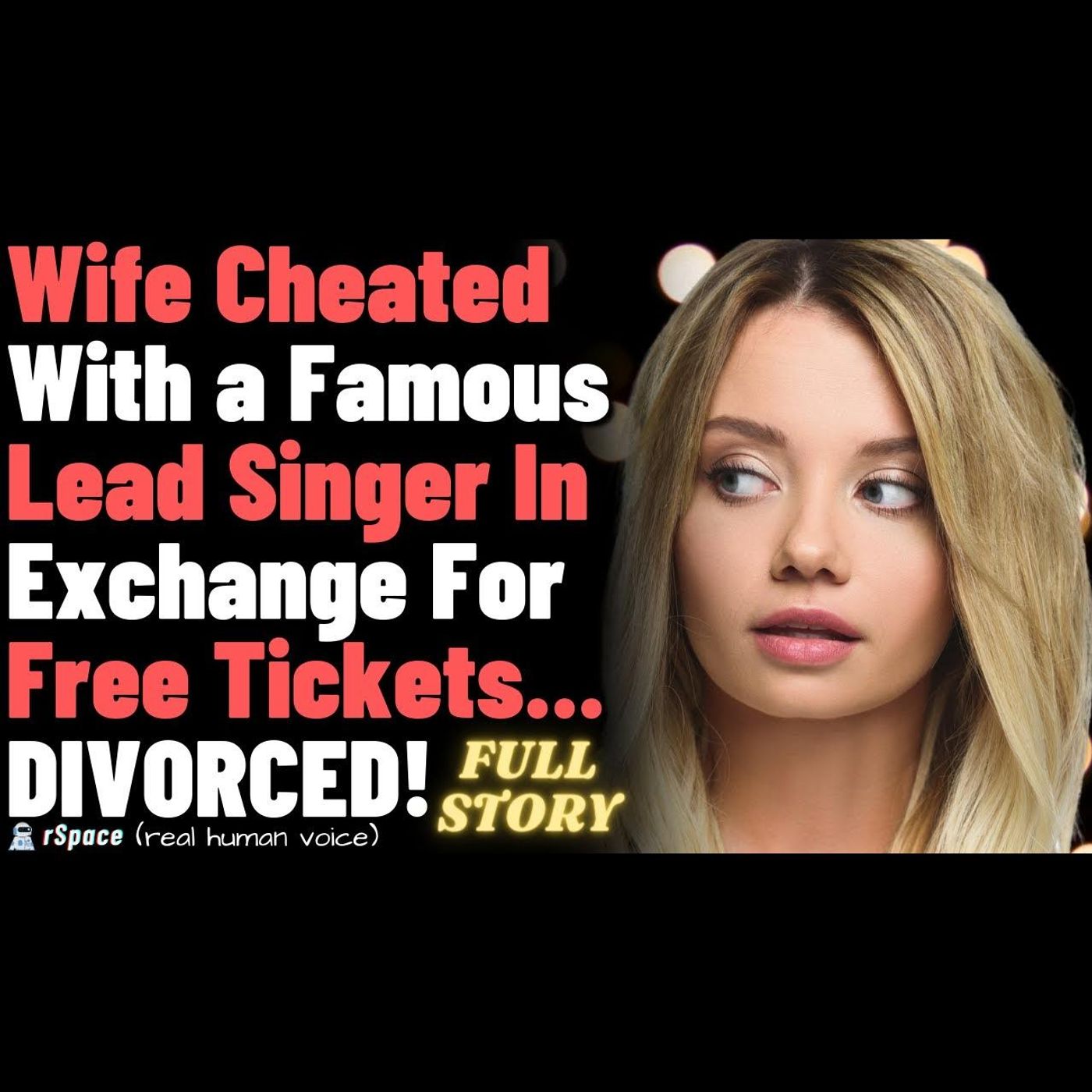 Wife Cheated With a Famous Lead Singer in Exchange for Free Tickets... Divorced for a Better Life. episode artwork