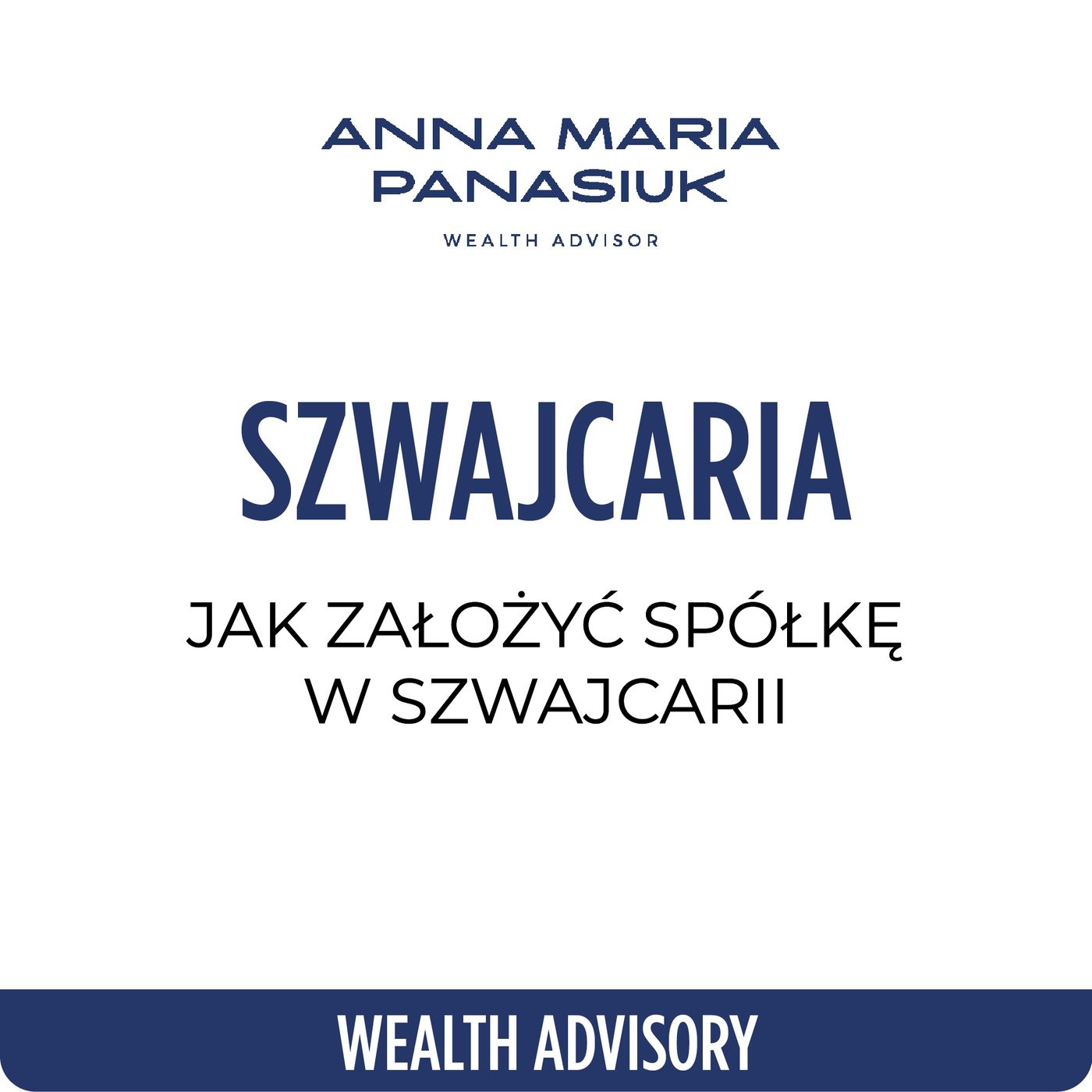 NO 73. Jak założyć SPÓŁKĘ w Szwajcarii i dlaczego warto to zrobić? | Anna Maria Panasiuk episode artwork