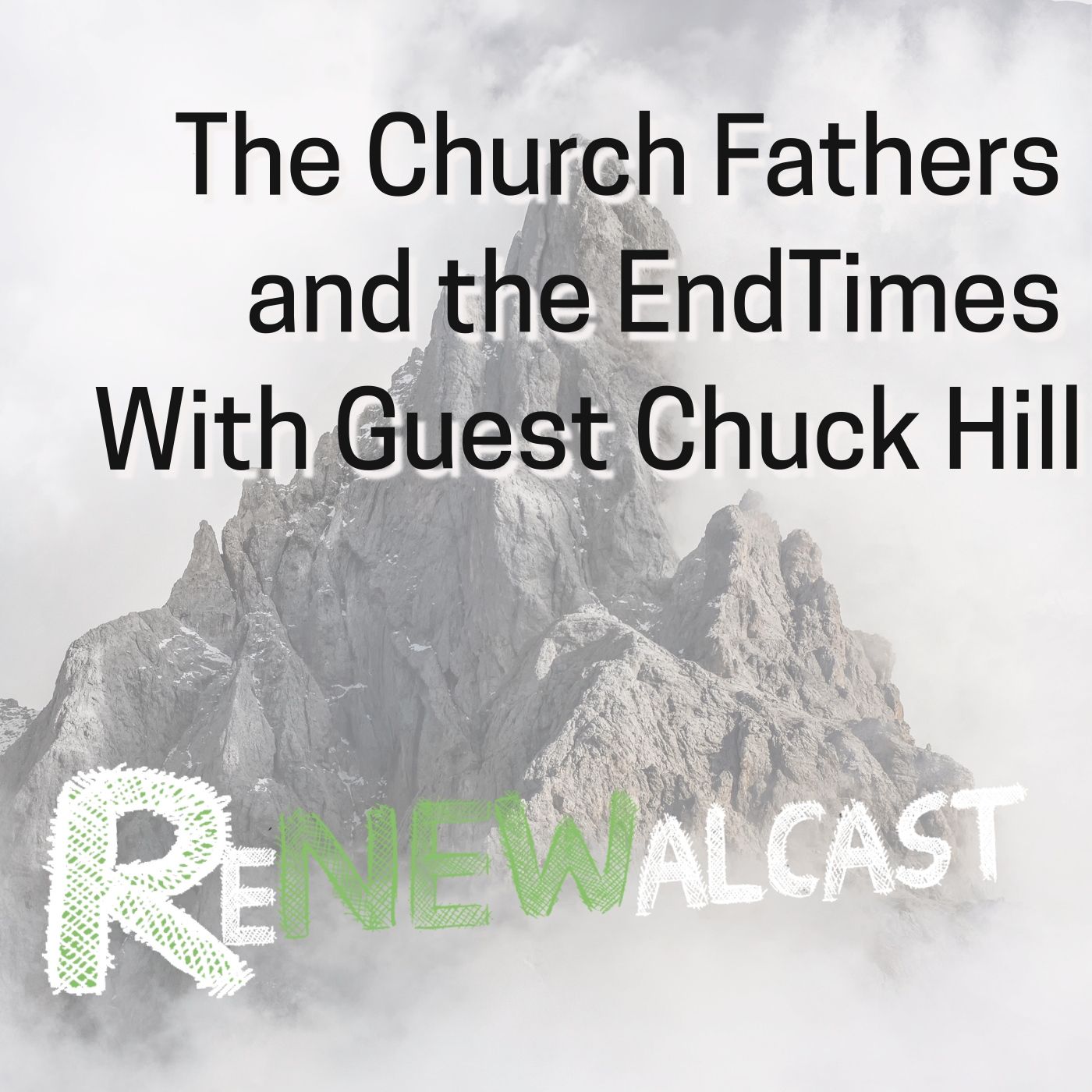 The Church Fathers  and the EndTimes With Guest Chuck Hill
