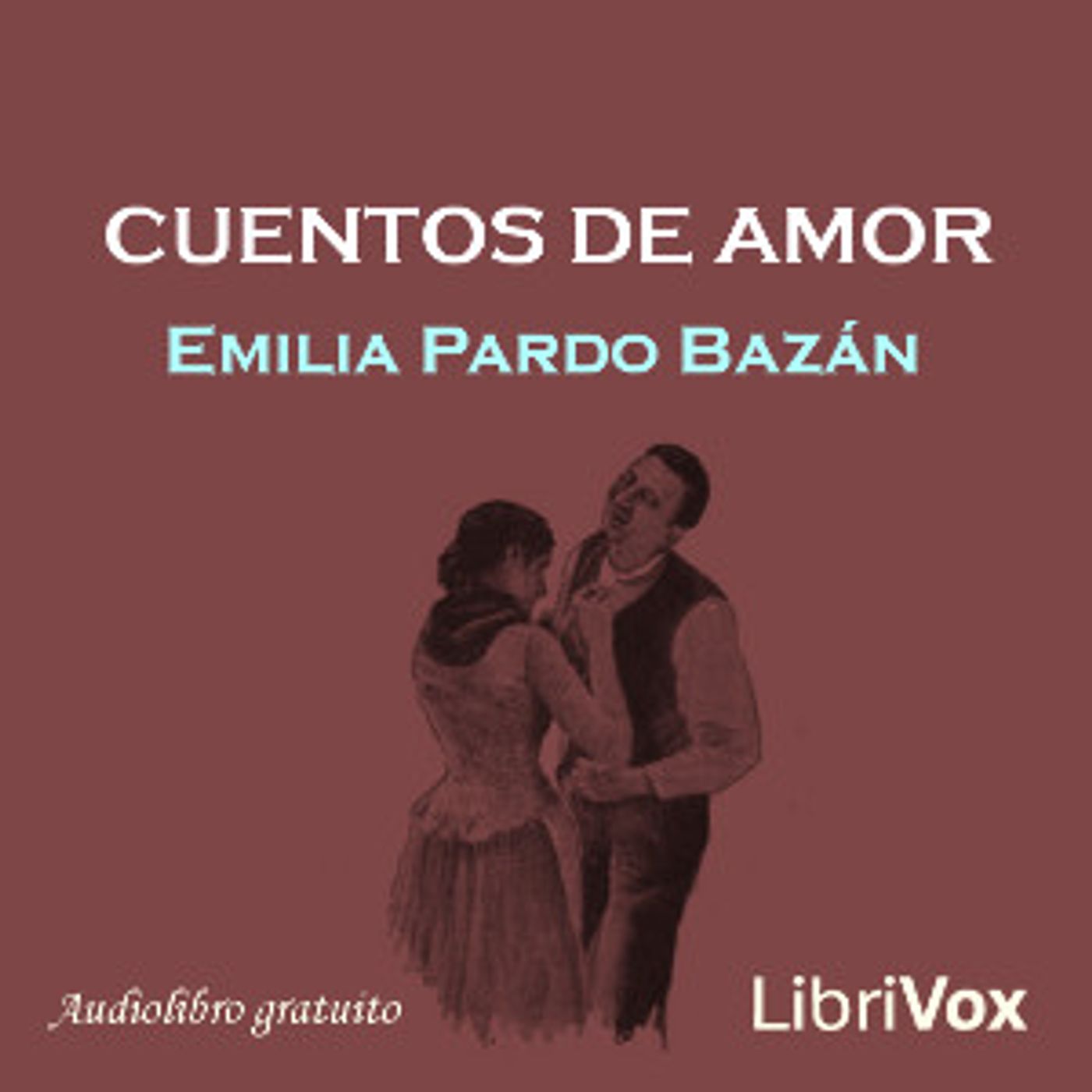 Cuentos de amor by Emilia Pardo Bazán (1851 - 1921)