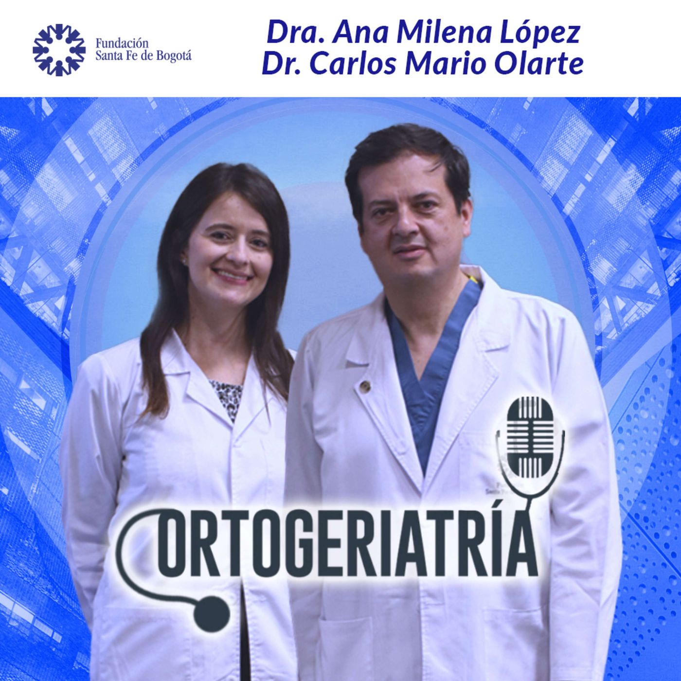 #53 Ortogeriatría: fractura de cadera en adulto mayor con los doctores Ana Milena López y Carlos Mario Olarte episode artwork