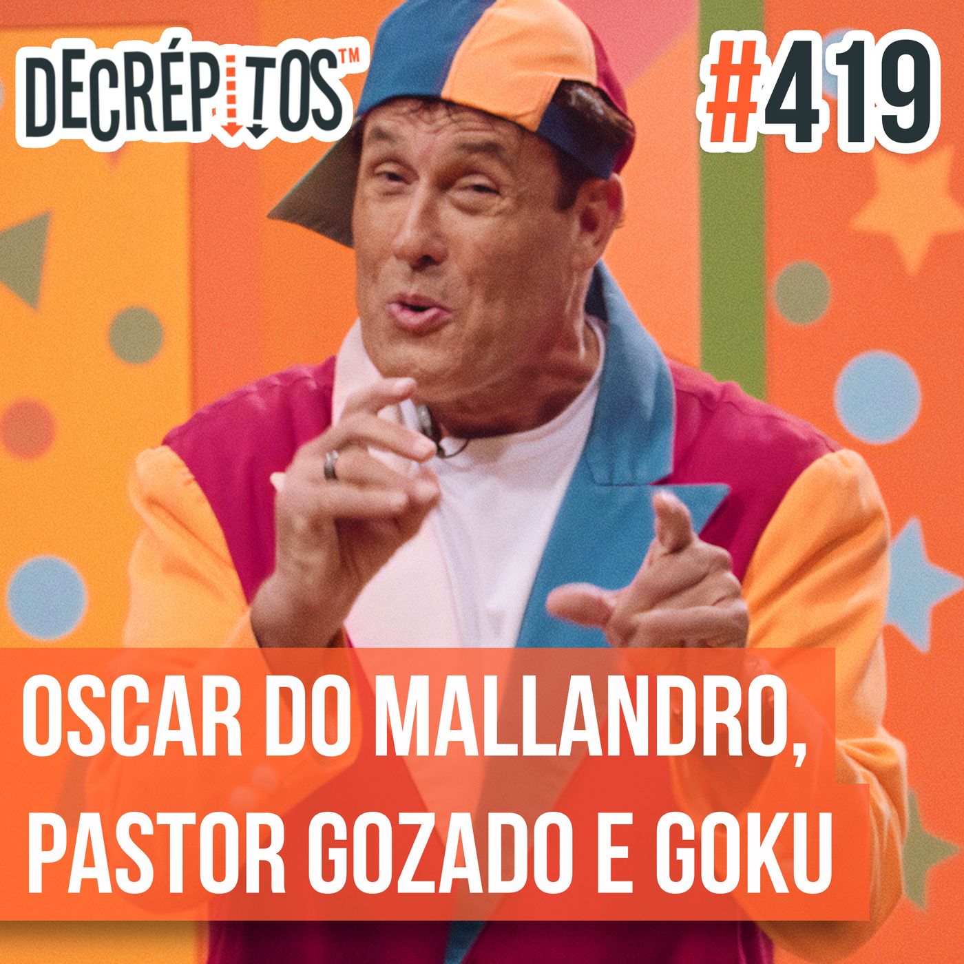 Decrépitos 419 - VACILO NEWS: Oscar do Mallandro, Pastor Gozado e RIP Goku