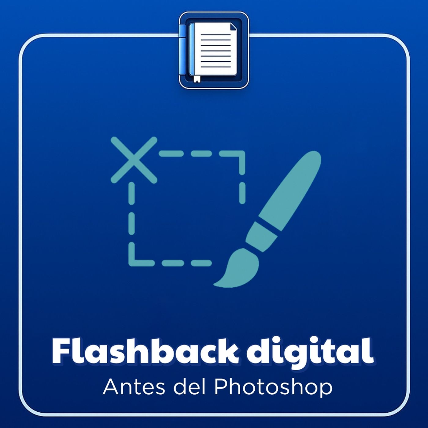 Flashback digital. Antes del Photoshop