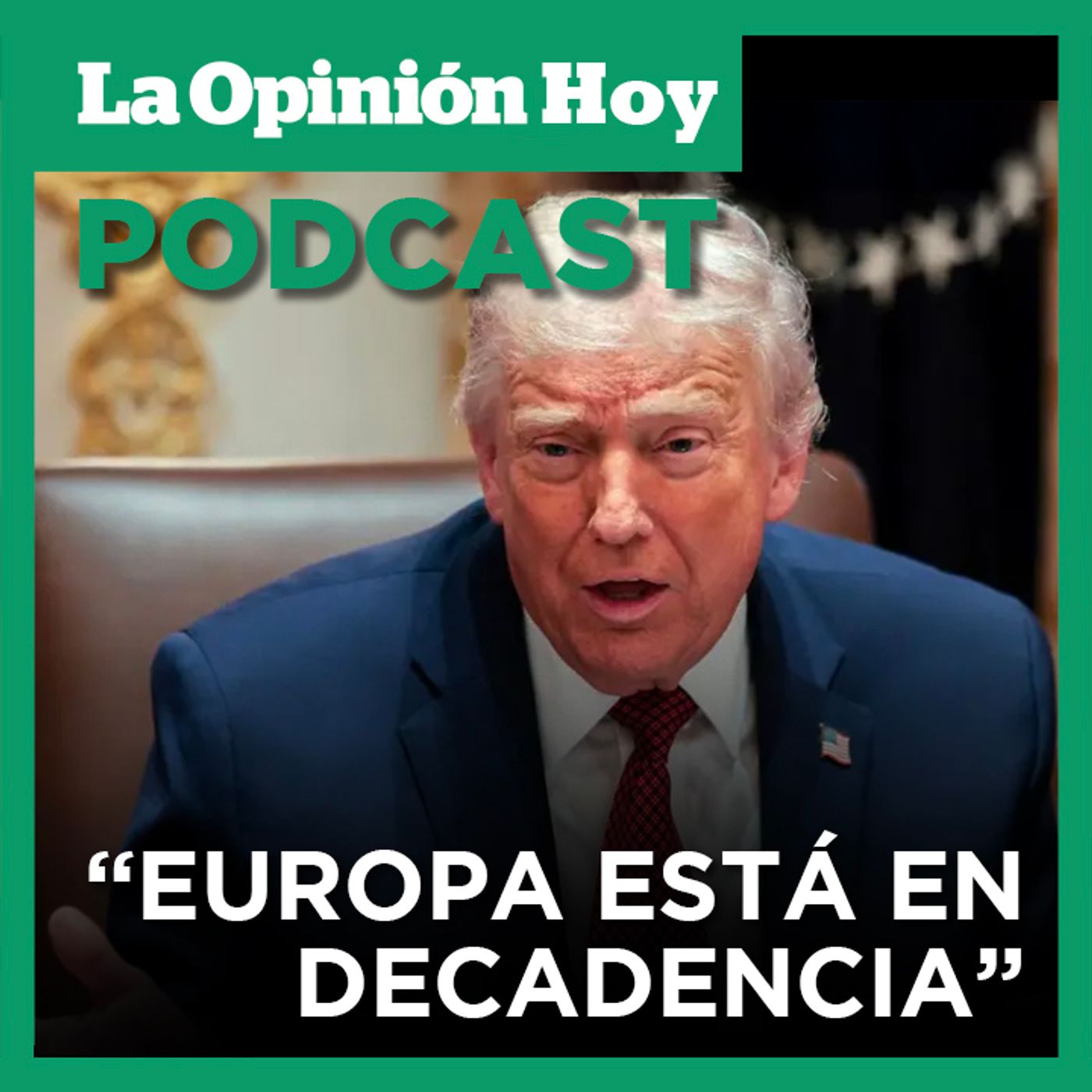 Trump dice que Europa es liderada por “débiles”.