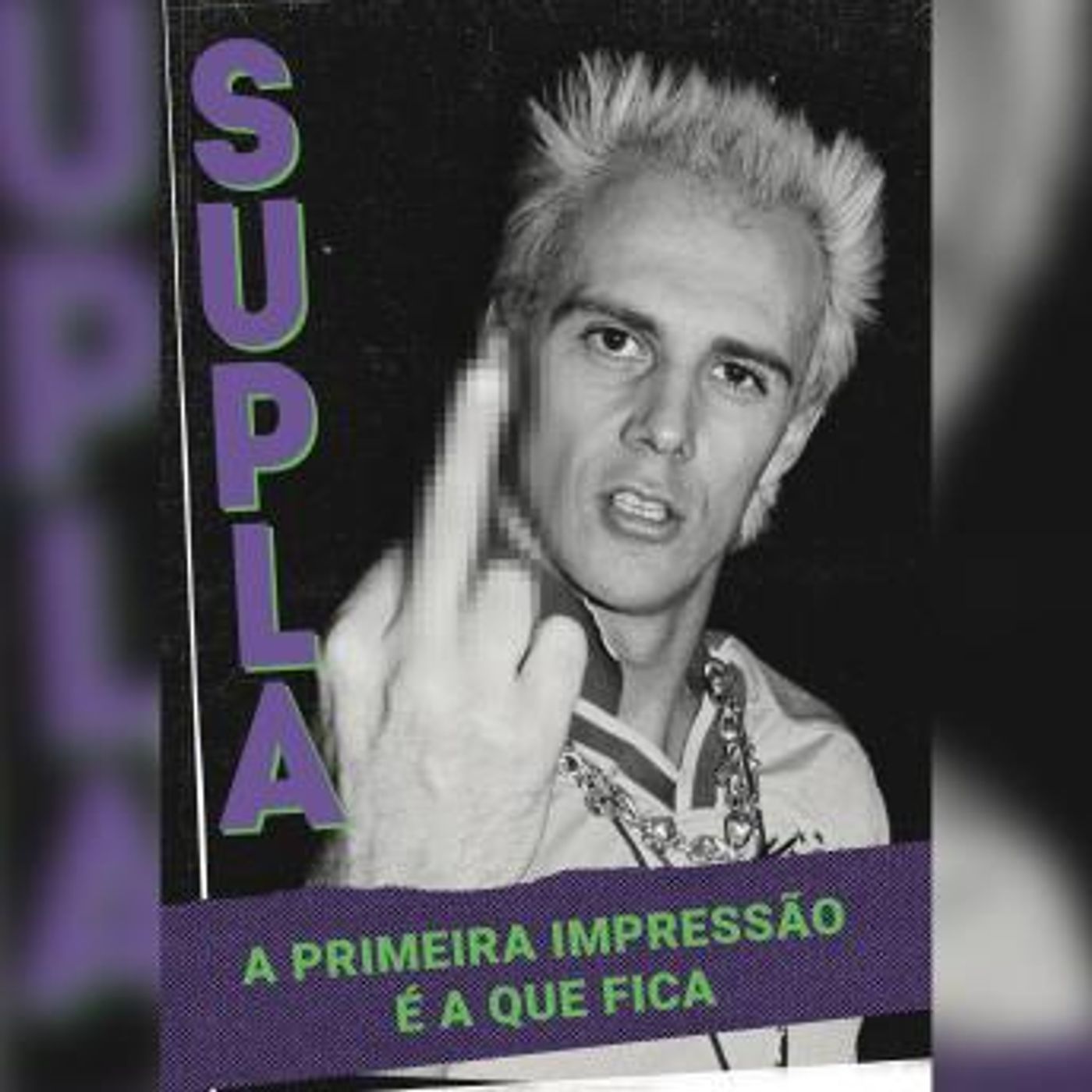 [Portuguese] - Supla - A primeira impressão é a que fica by Supla episode artwork